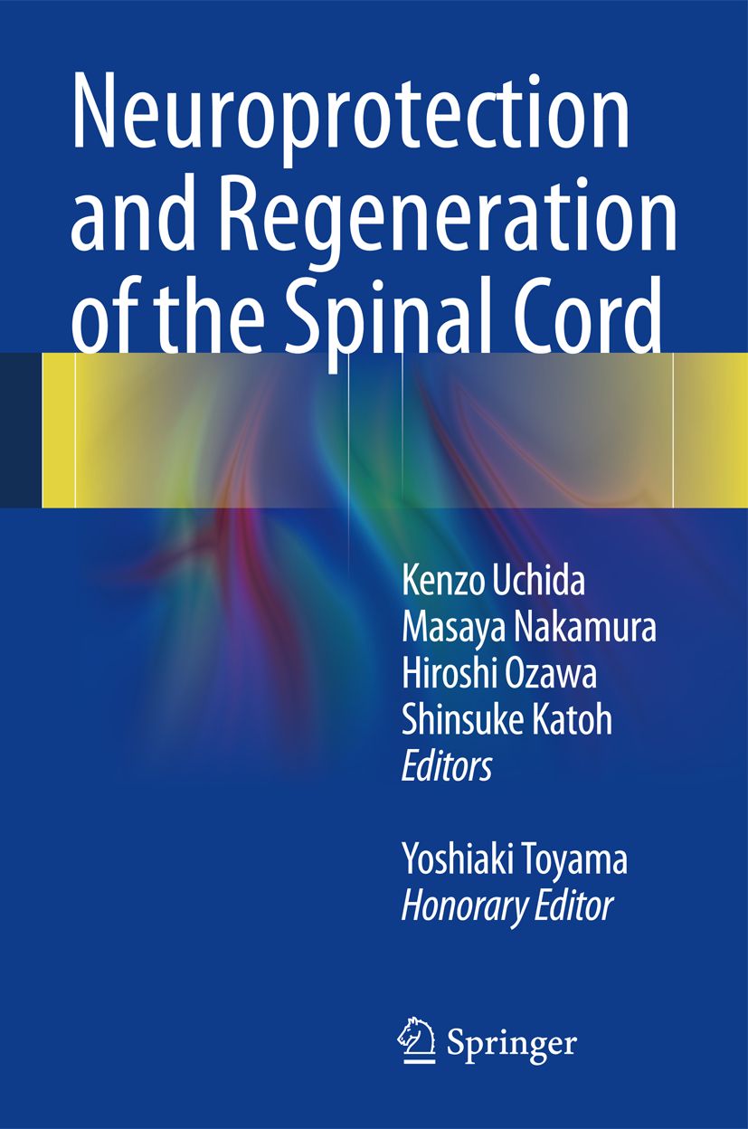 Buchcover: Neuroprotection and Regeneration of the Spinal Cord. Autoren: Kenzo Uchida, Masaya Nakamura, u.a. Verlag: Springer.