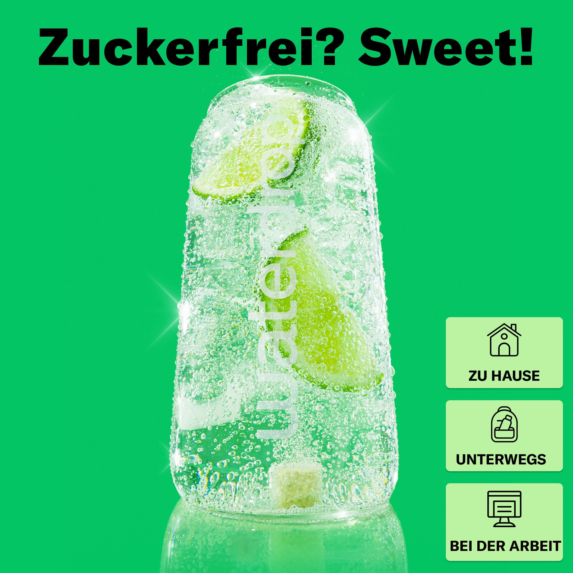Glas mit Getränk, Limettenscheiben und Würfel. Text: Zuckerfrei? Sweet! Icons: Zuhause, Unterwegs, Bei der Arbeit.