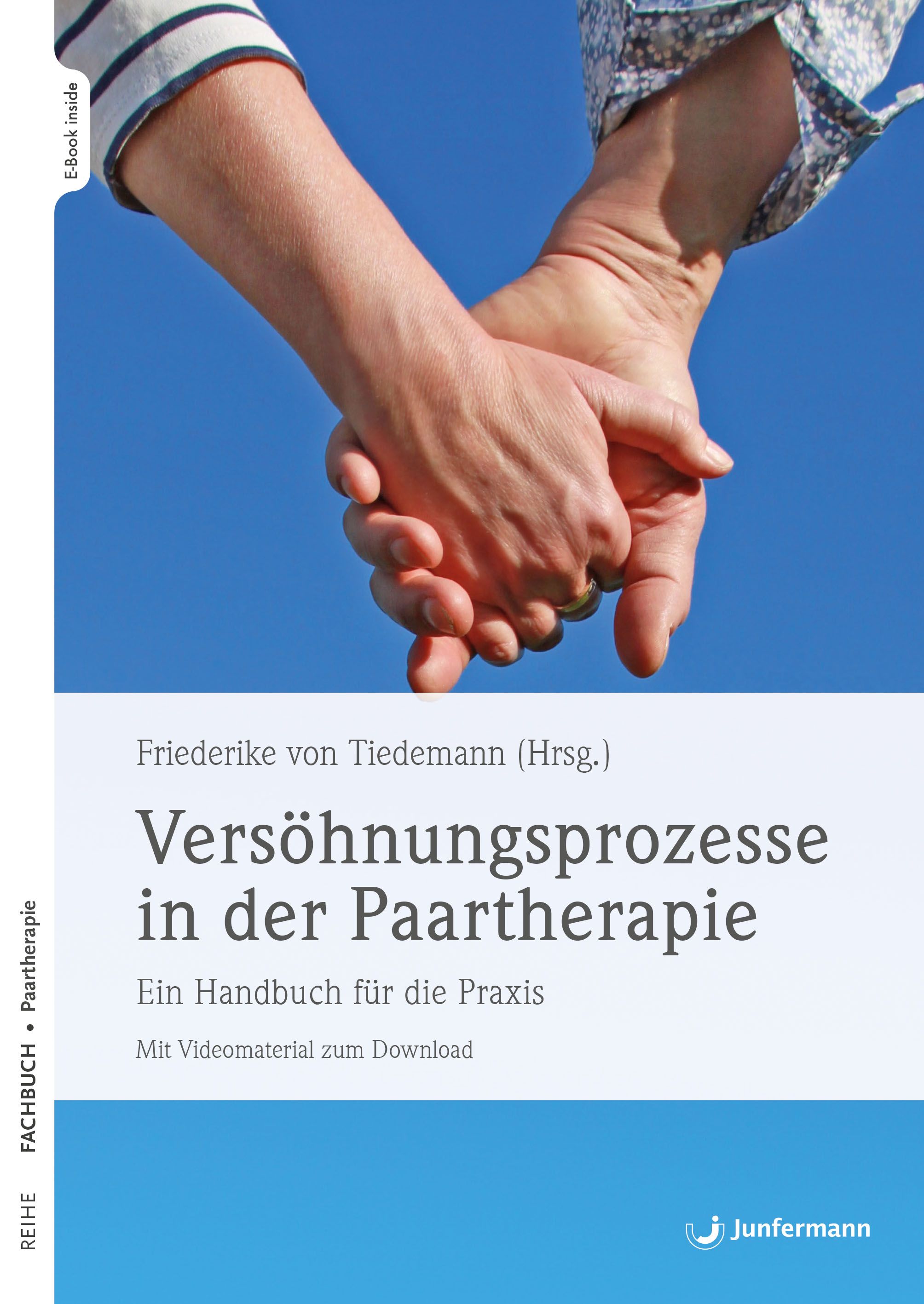 Buchcover mit Händen, die sich halten. Titel: Versöhnungsprozesse in der Paartherapie. Autor: Friederike von Tiedemann. Verlag: Junfermann.