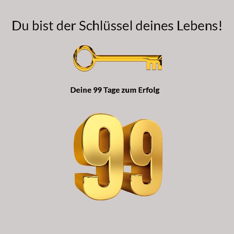 Goldener Schlüssel und goldene Ziffern 99. Text: Du bist der Schlüssel deines Lebens! Deine 99 Tage zum Erfolg.