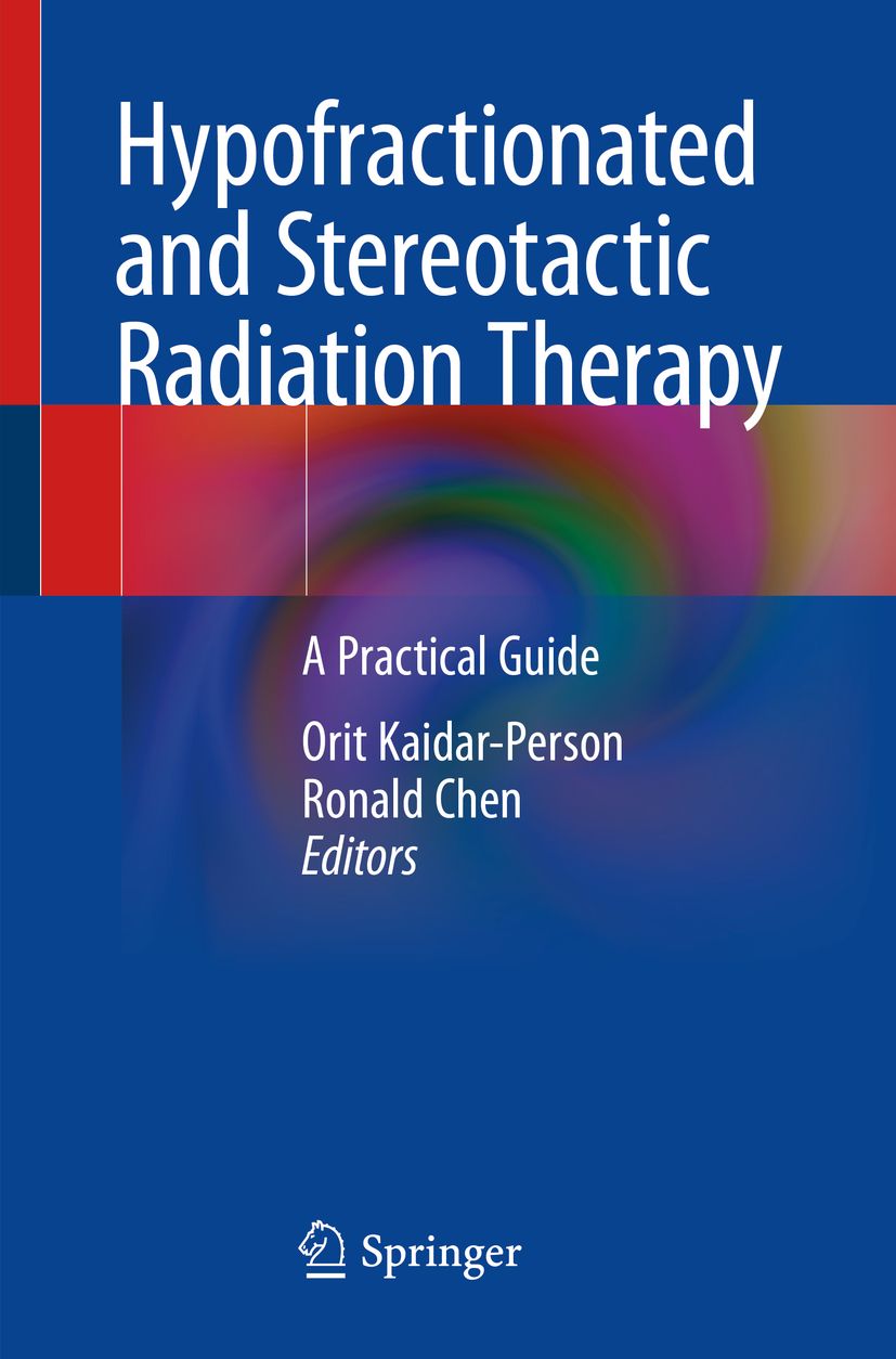 Buchcover mit Titel: Hypofraktionierten und stereotaktischen Strahlentherapie. Autoren: Orit Kaidar-Person, Ronald Chen. Verlag: Springer.