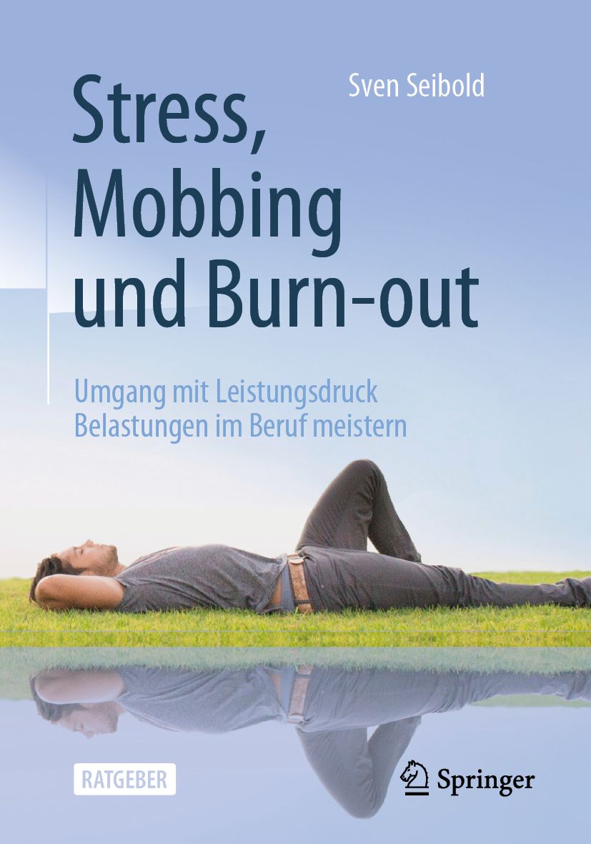 Buchcover: Stress, Mobbing und Burn-out. Autor: Sven Seibold. Mann liegt auf Rasen. Verlag Springer.