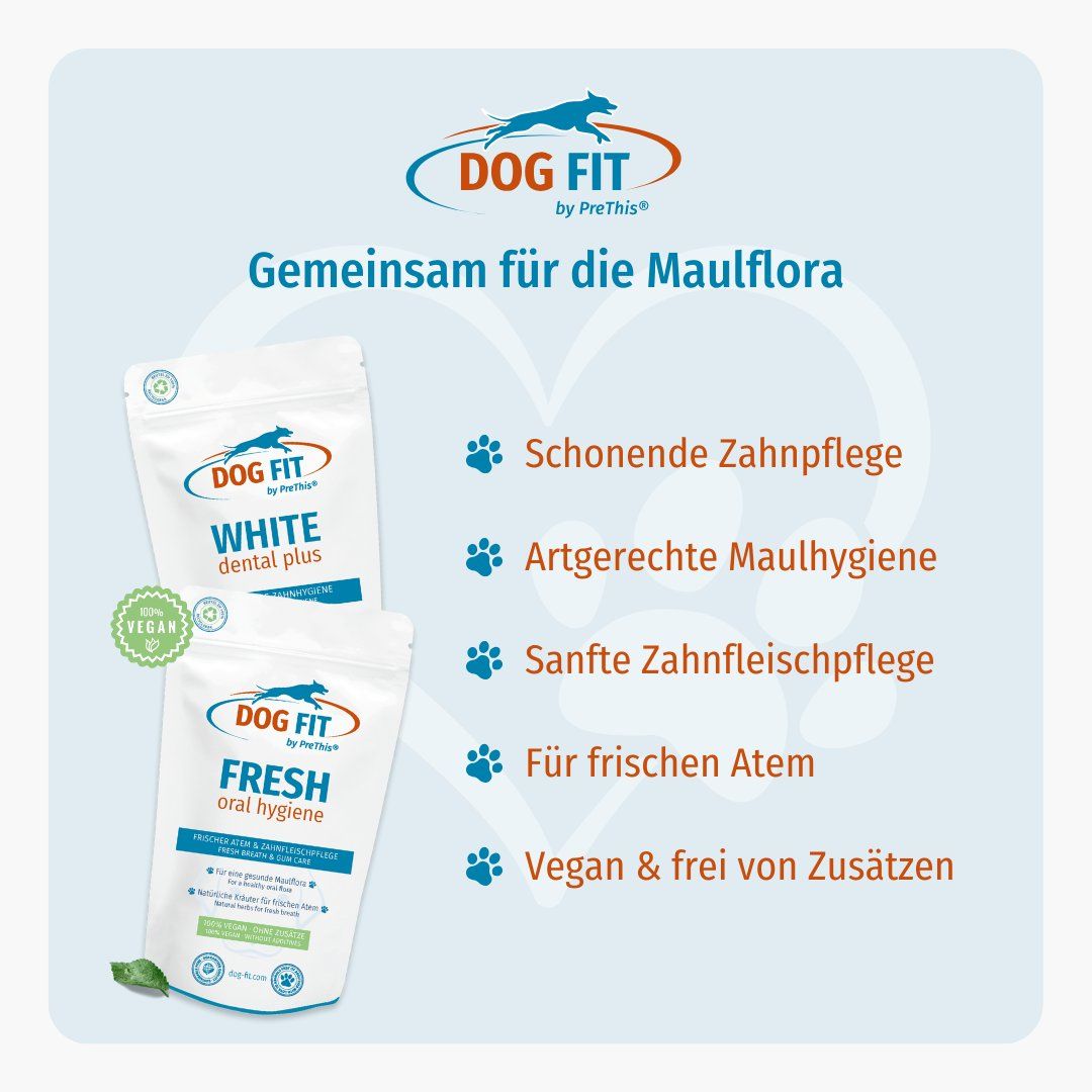 DOG FIT WHITE dental plus & FRESH, zwei Beutel. Text: Gemeinsam für die Maulflora. Vegan & frei von Zusätzen.