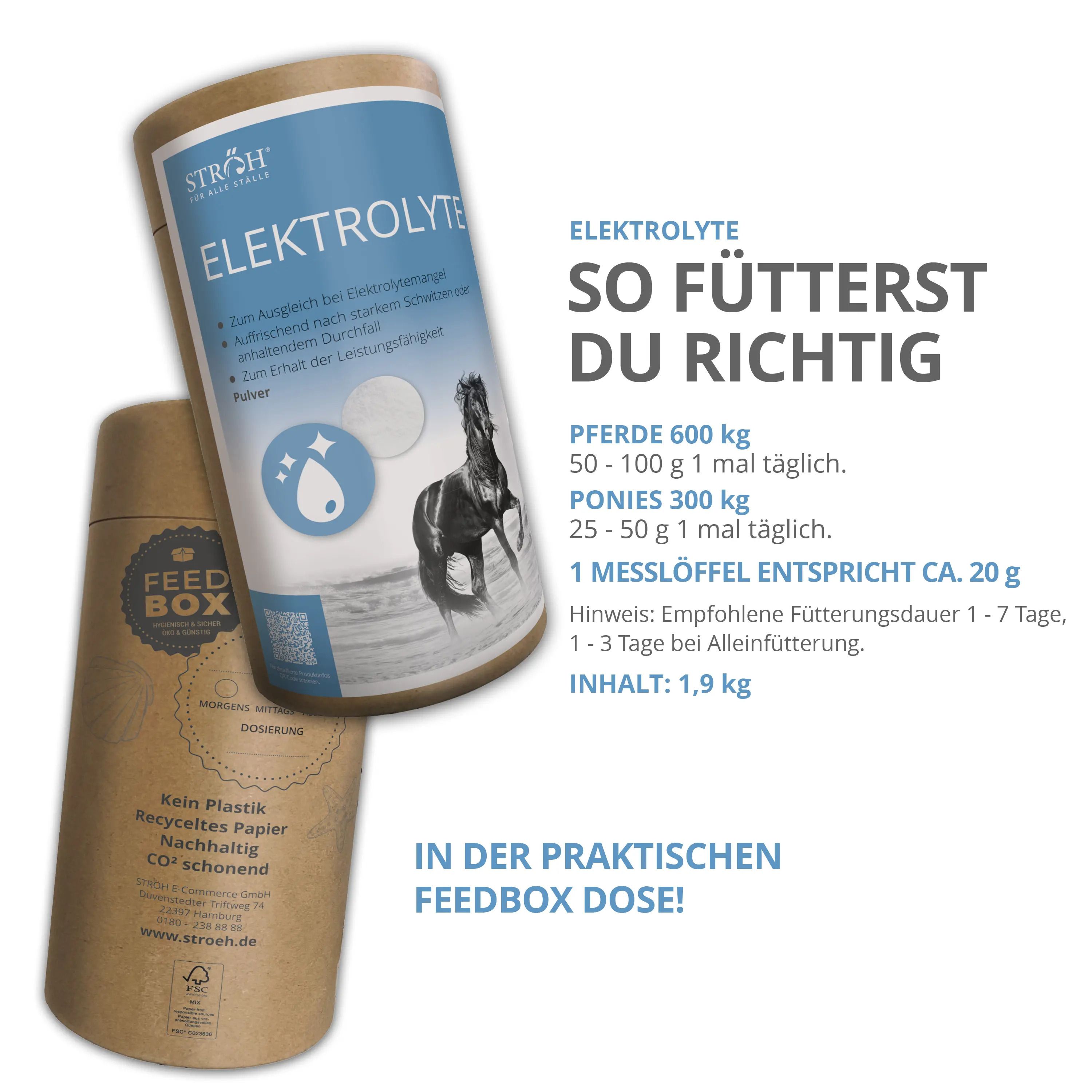 Zylindrische Dose und Feedbox. Text: ELEKTROLYTE. Text: 1,9 kg. Marke: STRÖH. Text: In der praktischen Feedbox Dose!