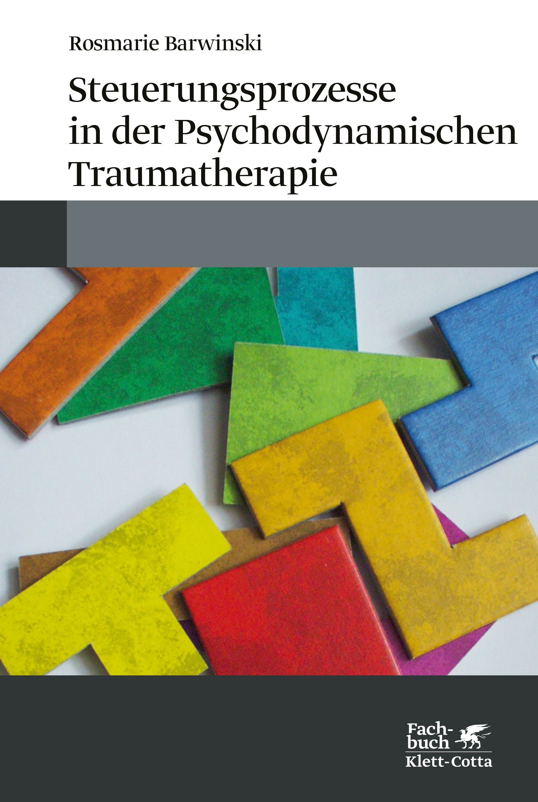 Buchcover mit Titel: Steuerungsprozesse in der Psychodynamischen Traumatherapie. Autor: Rosmarie Barwinski. Verlag Klett-Cotta.