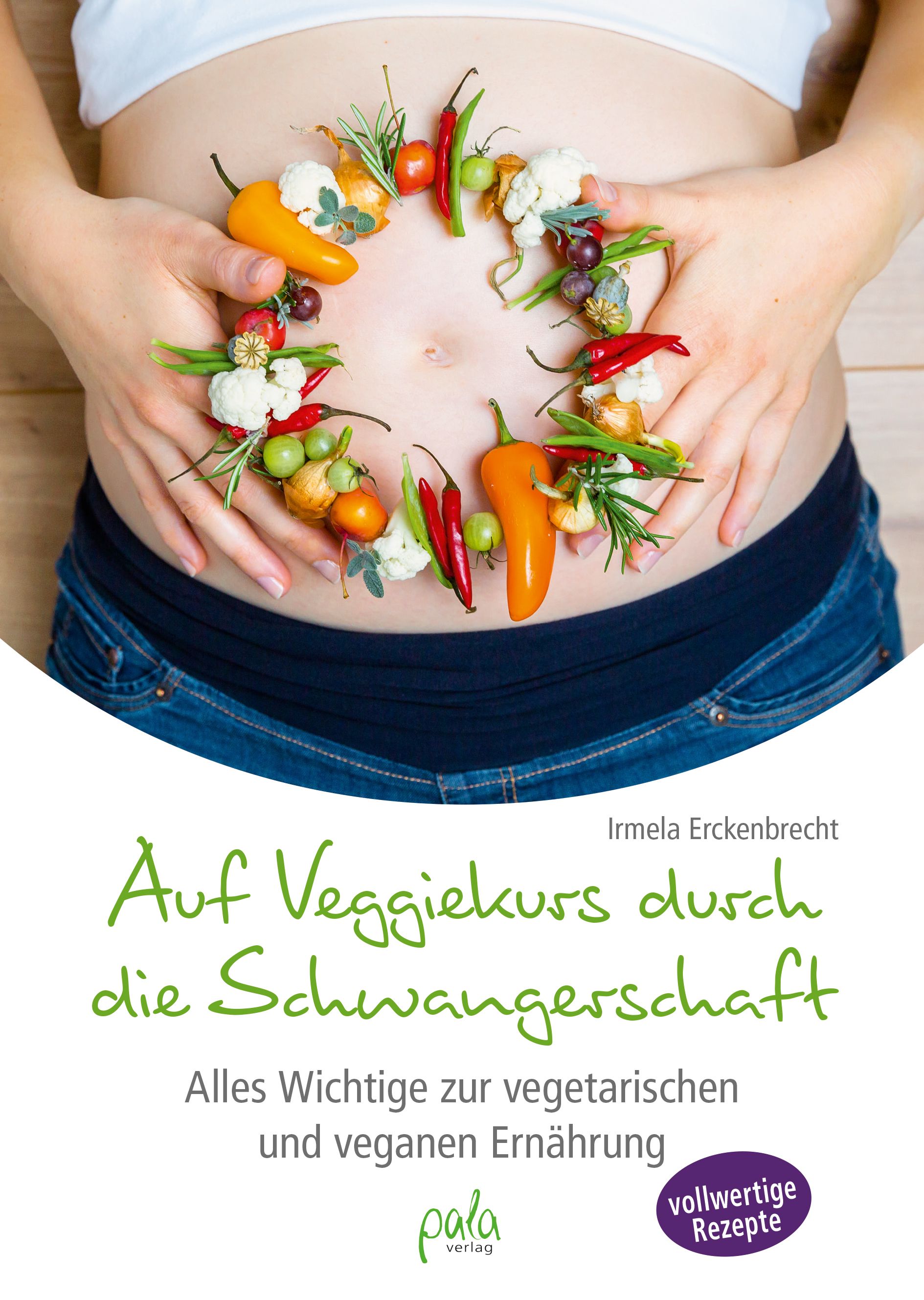 Buchcover: Titel "Auf Veggiekurs durch die Schwangerschaft". Gemüse-Arrangement um Schwangerschaftsbauch. Autorin: Irmela Erckenbrecht.