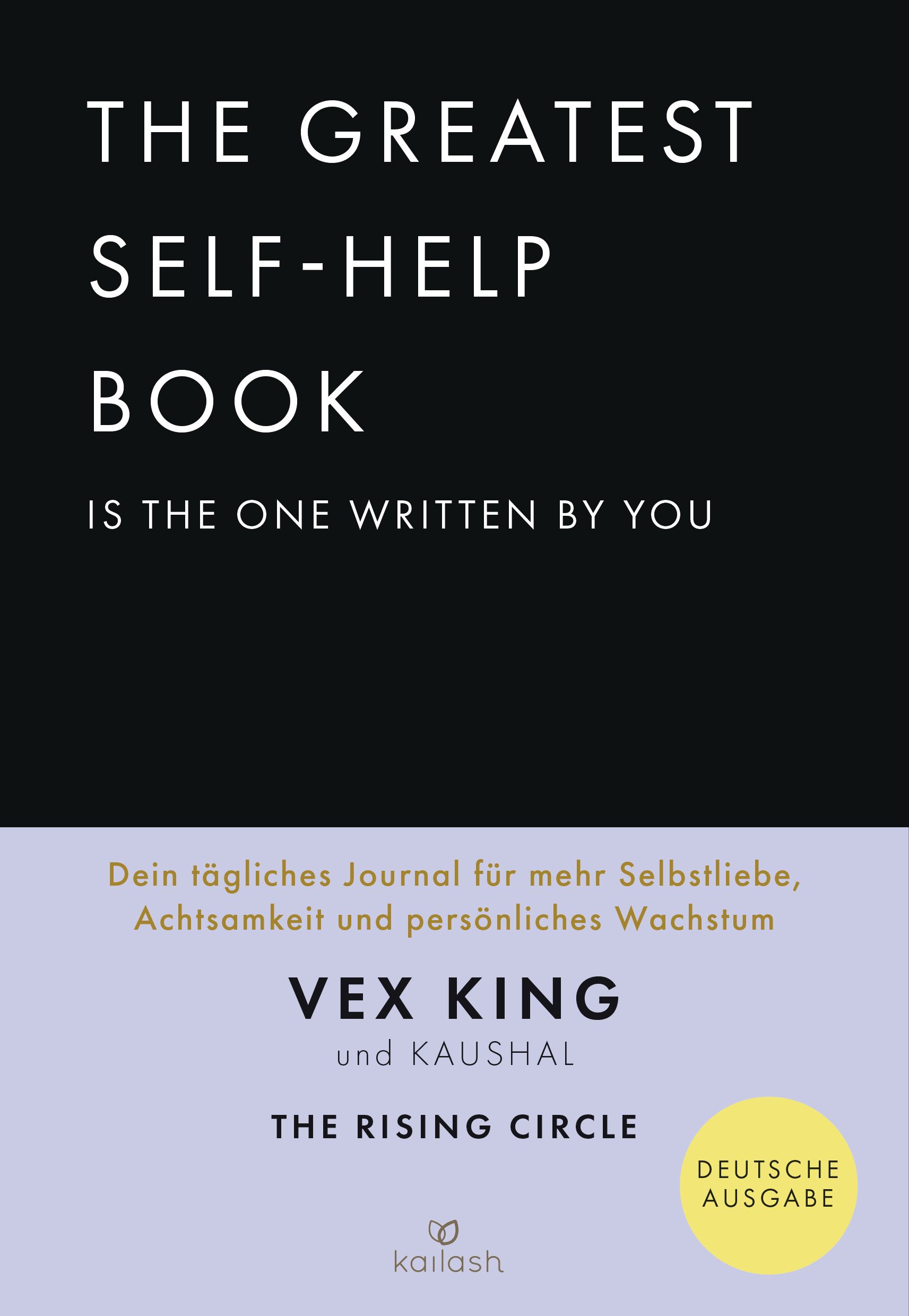 Buchcover mit Titel: The Greatest Self-Help Book. Autoren: Vex King und Kaushal. Deutsche Ausgabe. Verlag: Kailash.