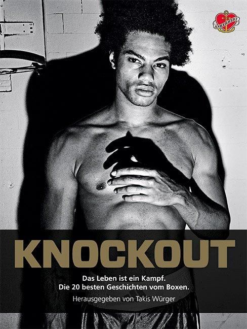 Knockout Das Leben ist ein Kampf. Die 20 besten Geschichten vom Boxen
