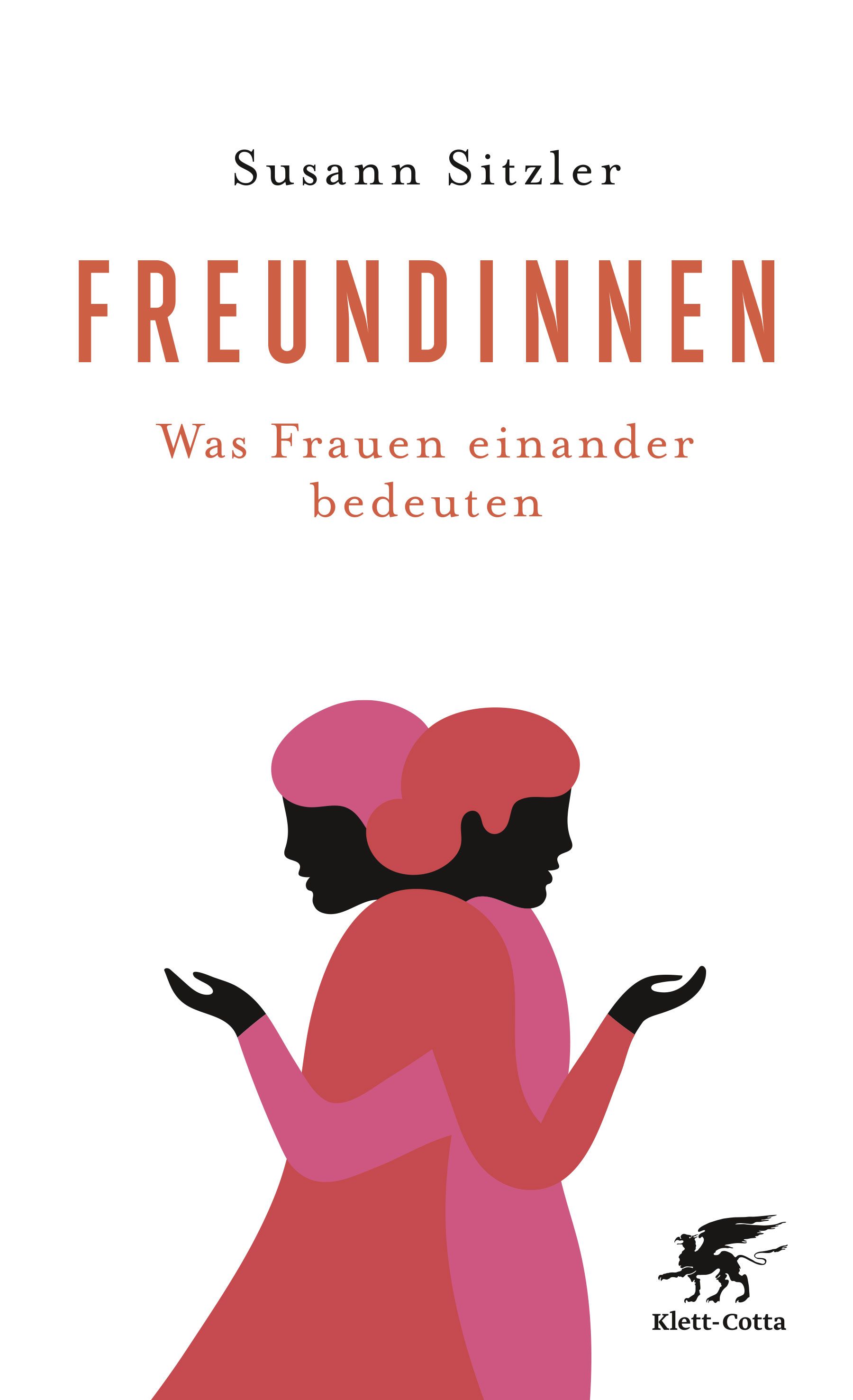 Buchcover mit Titel "FREUNDINNEN". Autorin: Susann Sitzler. Zwei Frauen umarmen sich. Verlag: Klett-Cotta.