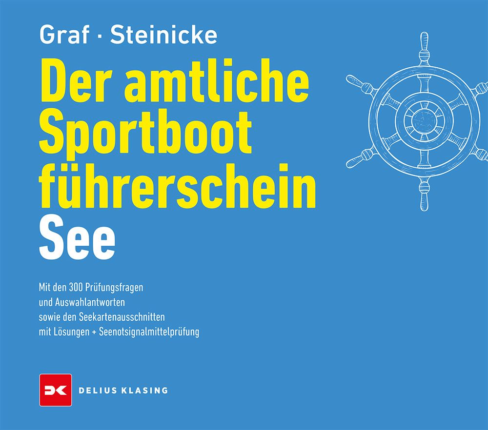 Der amtliche Sportbootführerschein See Mit den 300 Prüfungsfragen und Auswahlantworten sowie den ...