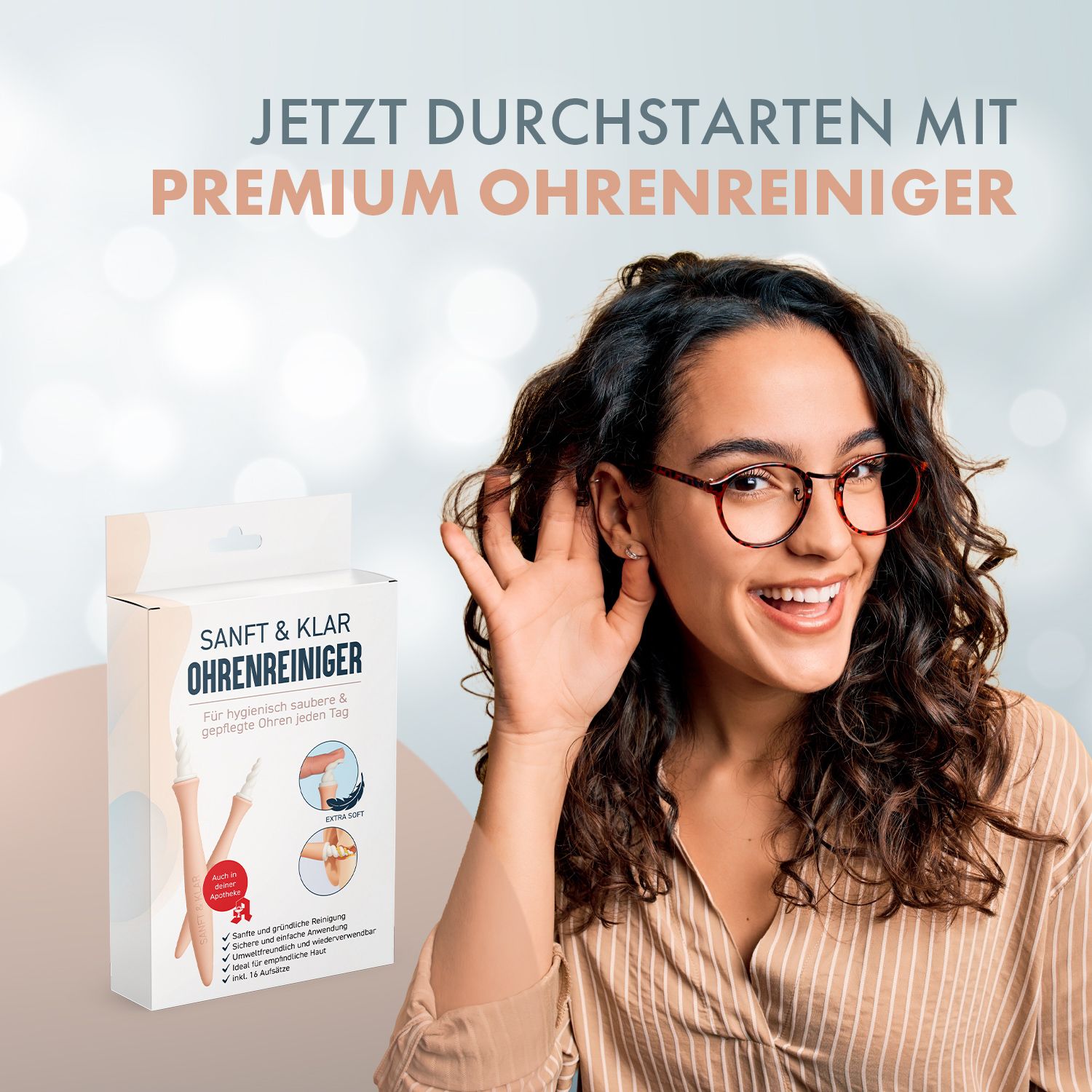 Frau mit Brille hält sich das Ohr. Verpackung mit Ohrenreiniger. Text: SANFT & KLAR OHRENREINIGER. Text: PREMIUM Ohrenreiniger.
