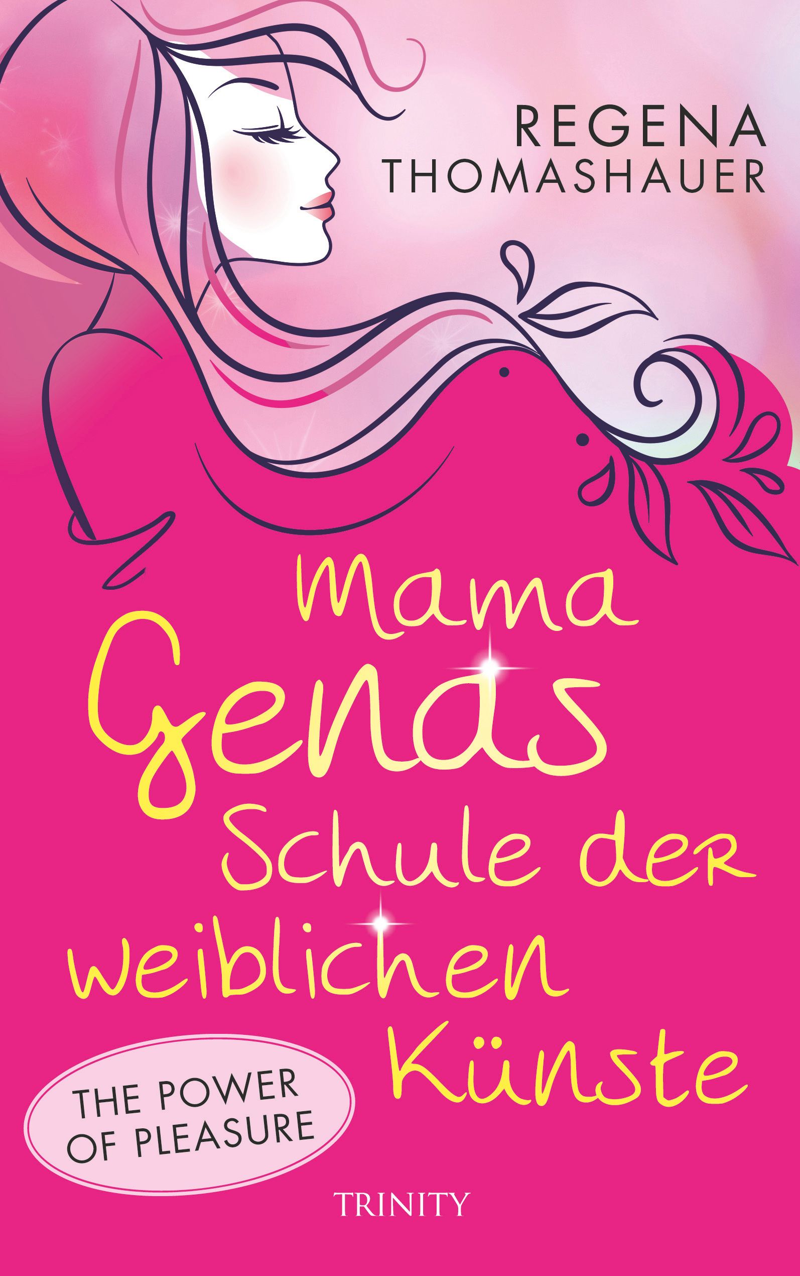 Buchcover. Titel: Mama Genas Schule der weiblichen Künste. Autor: Regena Thomashauer. Pinker Hintergrund mit Illustration.
