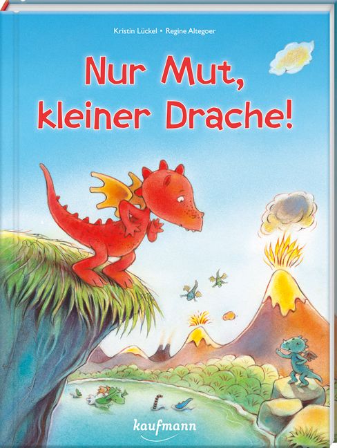 Buchcover mit Titel "Nur Mut, kleiner Drache!". Roter Drache auf Felsen, Illustration. Verlag: kaufmann.