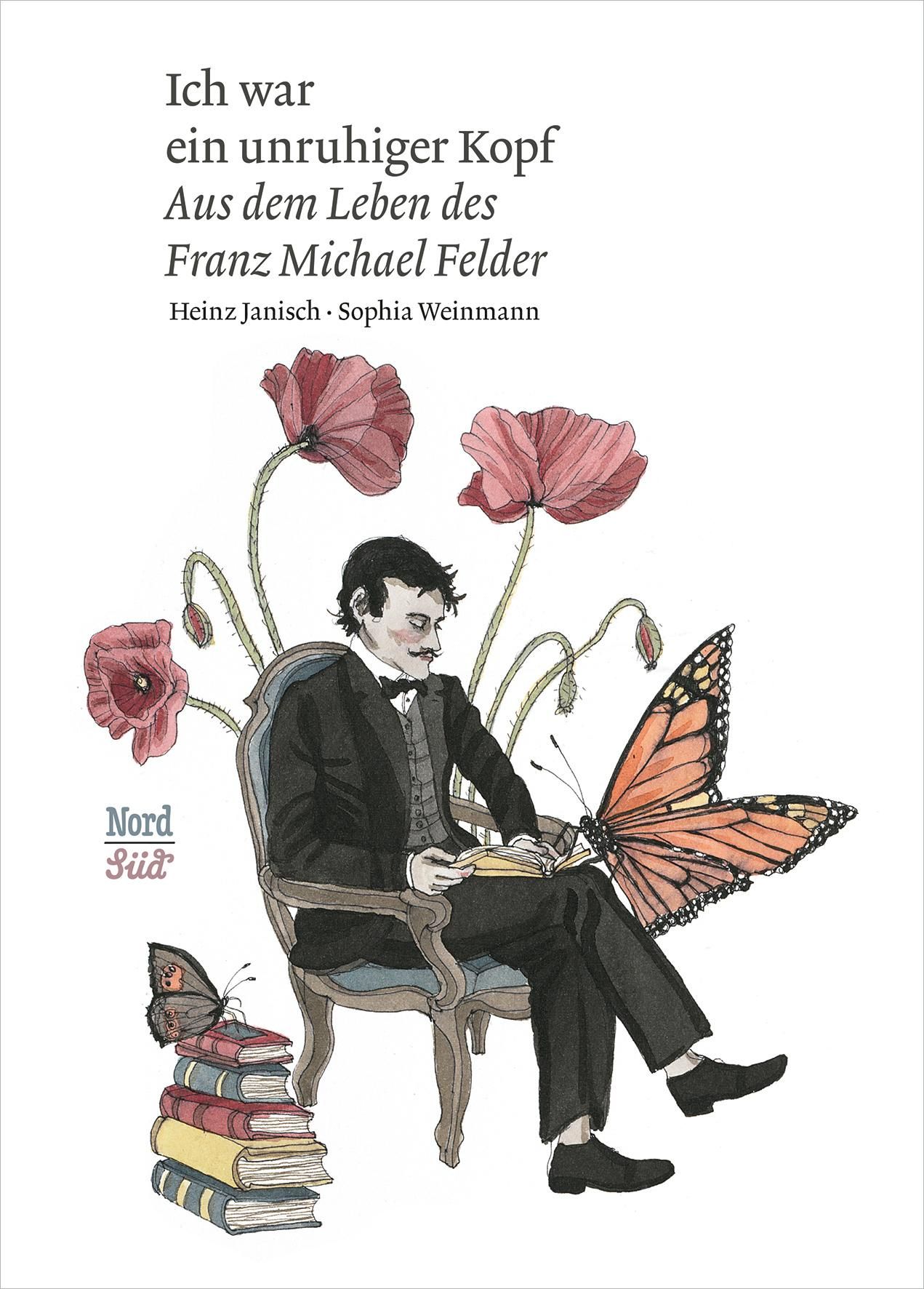 Buchcover mit Titel: Ich war ein unruhiger Kopf. Illustration eines Mannes, der in einem Stuhl sitzt, umgeben von Blumen und Schmetterlingen.