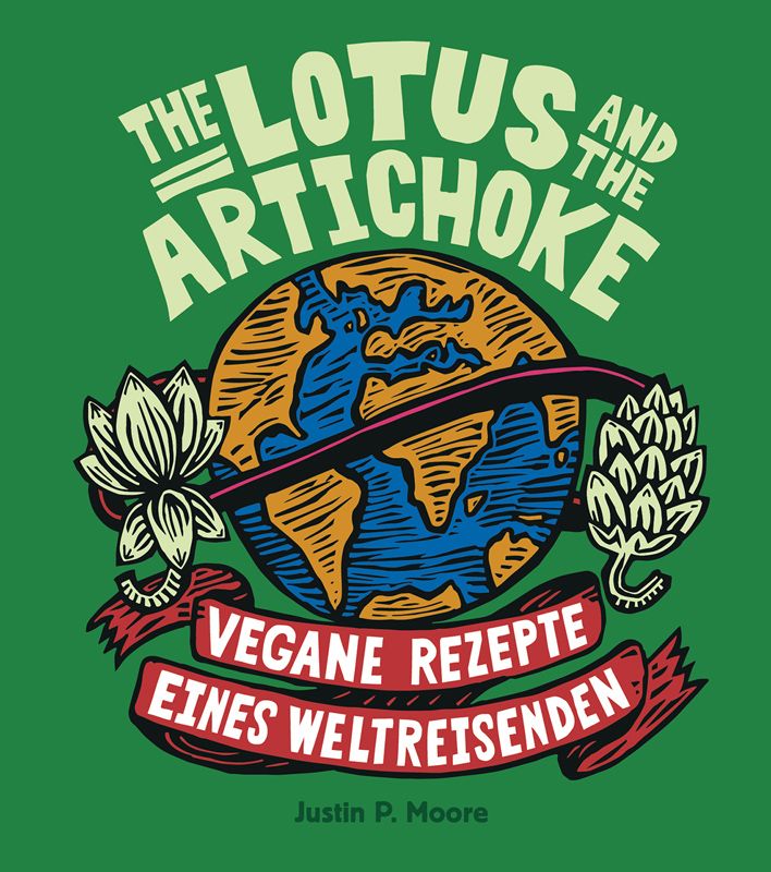 Buchcover: Titel "The Lotus and the Artichoke". Illustration von Lotusblüte, Artischocke und Globus. Text: "Vegane Rezepte eines Weltreisenden".