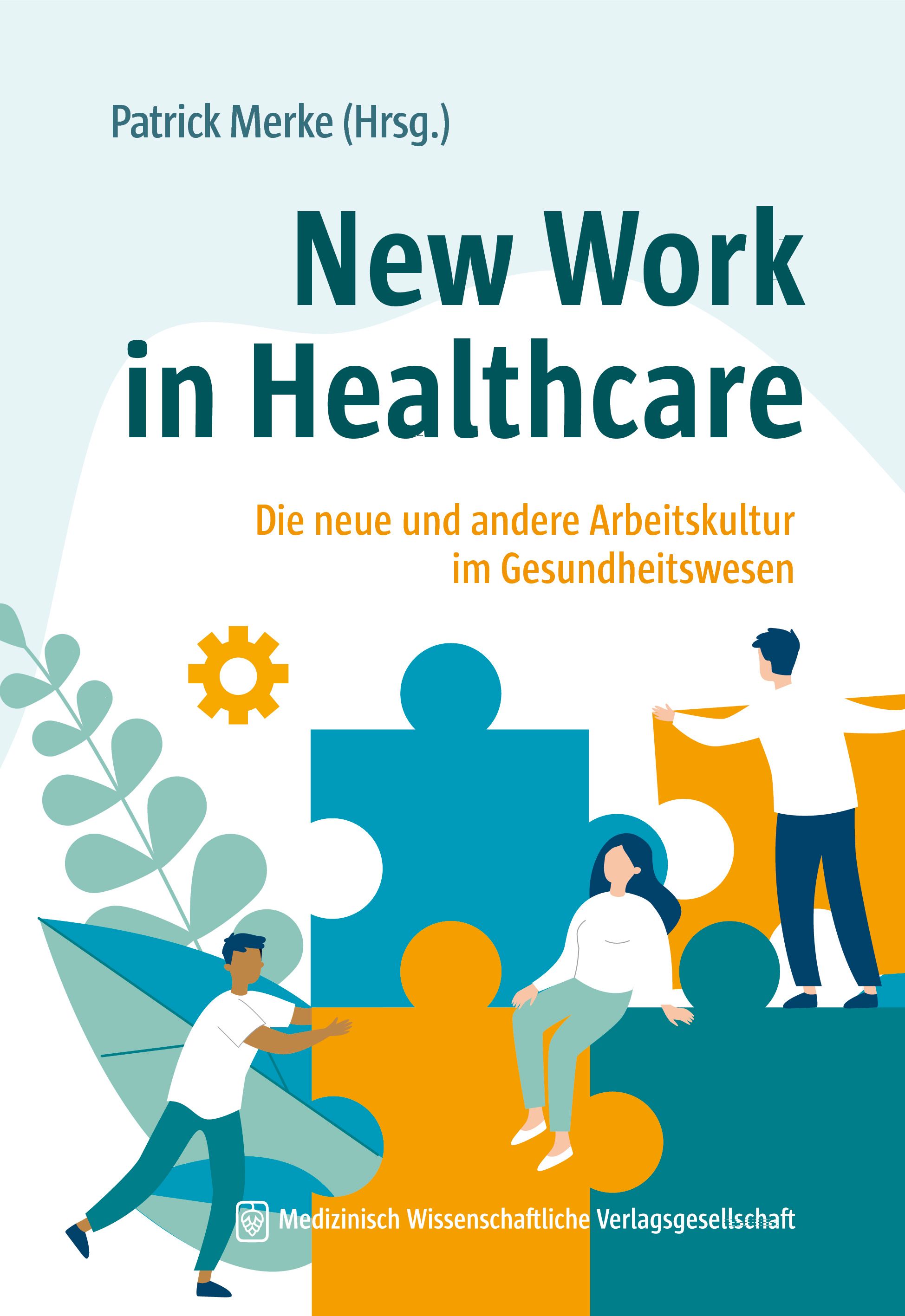 Buchcover: "New Work in Healthcare". Titel in Türkis, Illustration von Puzzleteilen und Personen. Herausgeber: Patrick Merke.