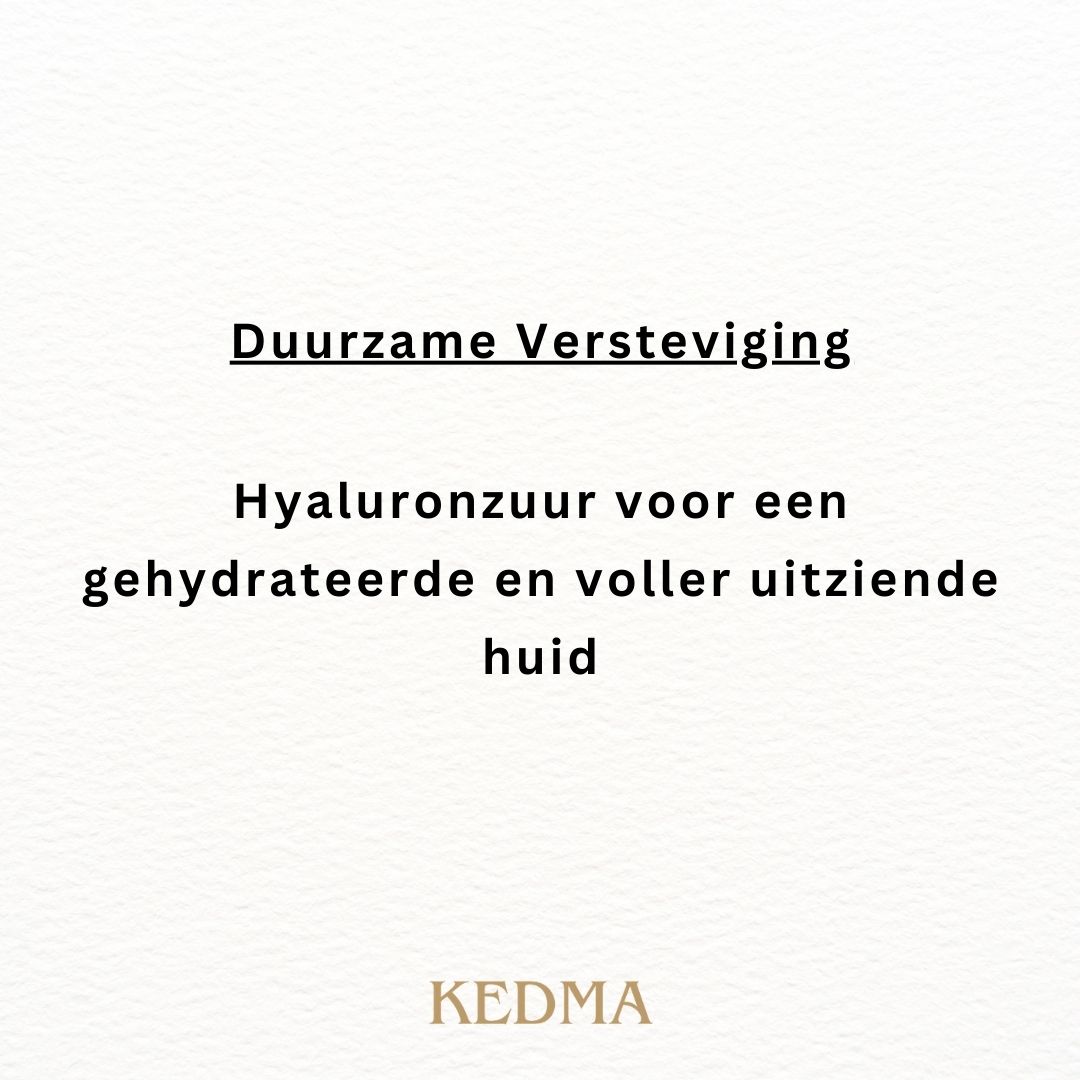 Tekst: Duurzame Versteviging. Hyaluronzuur voor een gehydrateerde en voller uitziende huid. Merk: KEDMA.