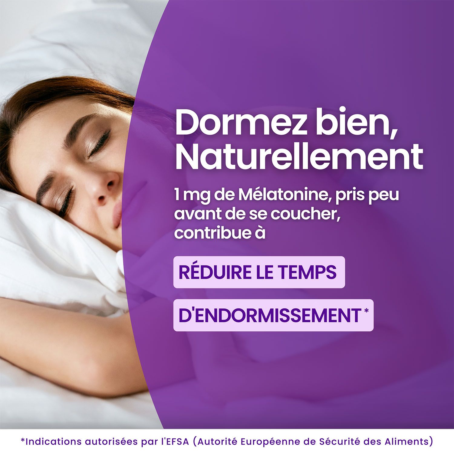 Femme dormant paisiblement. Texte: 1 mg de mélatonine, prise avant le coucher, contribue à réduire le temps d'endormissement.