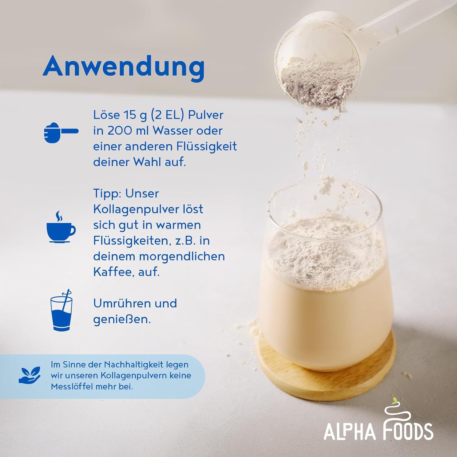 Anwendungshinweise. Kollagenpulver wird in Wasser oder Kaffee aufgelöst. Kein Messlöffel enthalten.