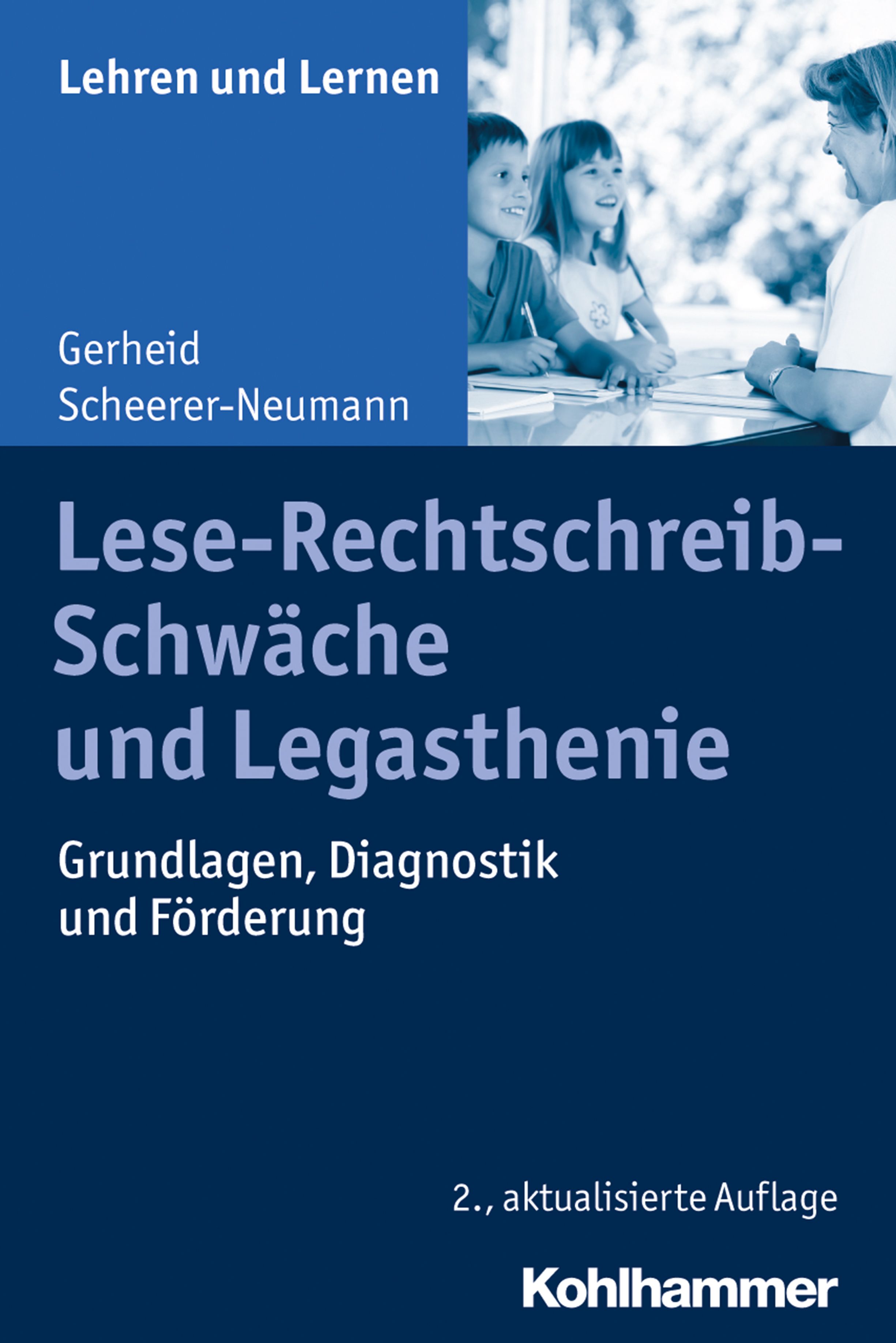 Buchcover: Lese-Rechtschreib-Schwäche und Legasthenie. Titel, Autor, Grundlagen, Diagnostik und Förderung. Verlag Kohlhammer.