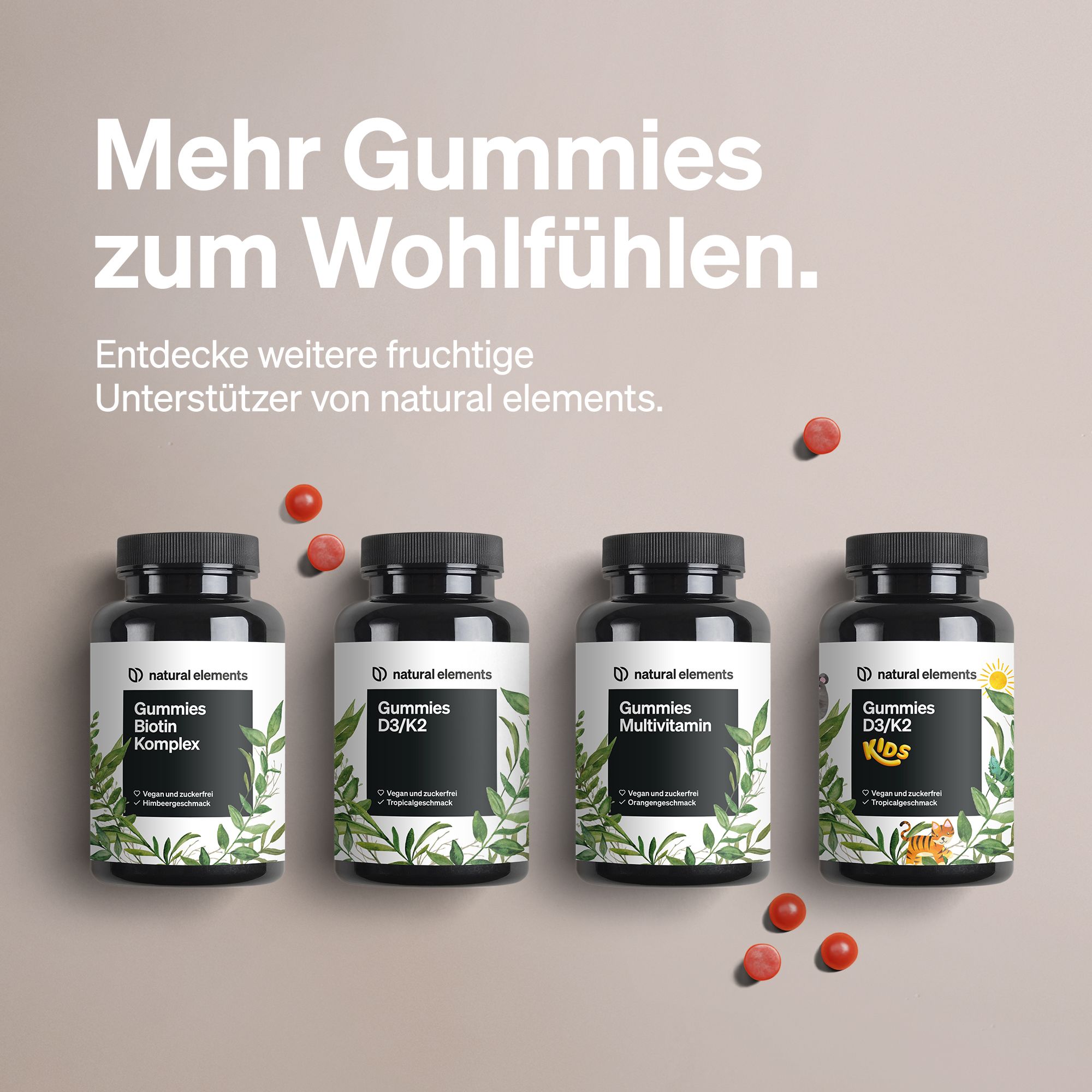 Vier Flaschen "natural elements" Gummies. Text: Mehr Gummies zum Wohlfühlen. Verschiedene Sorten.