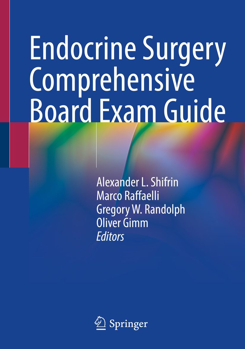 Buchcover mit Titel: Endocrine Surgery Comprehensive Board Exam Guide. Autoren: Alexander L. Shifrin, Marco Raffaelli, Gregory W. Randolph, Oliver Gimm.