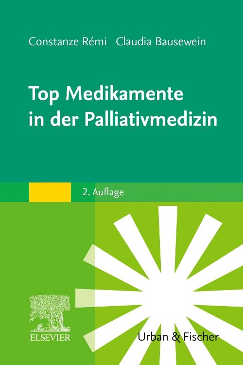 Buchcover: "Top Medikamente in der Palliativmedizin". Autoren: Constanze Rémi, Claudia Bausewein. Verlag: Urban & Fischer. 2. Auflage.