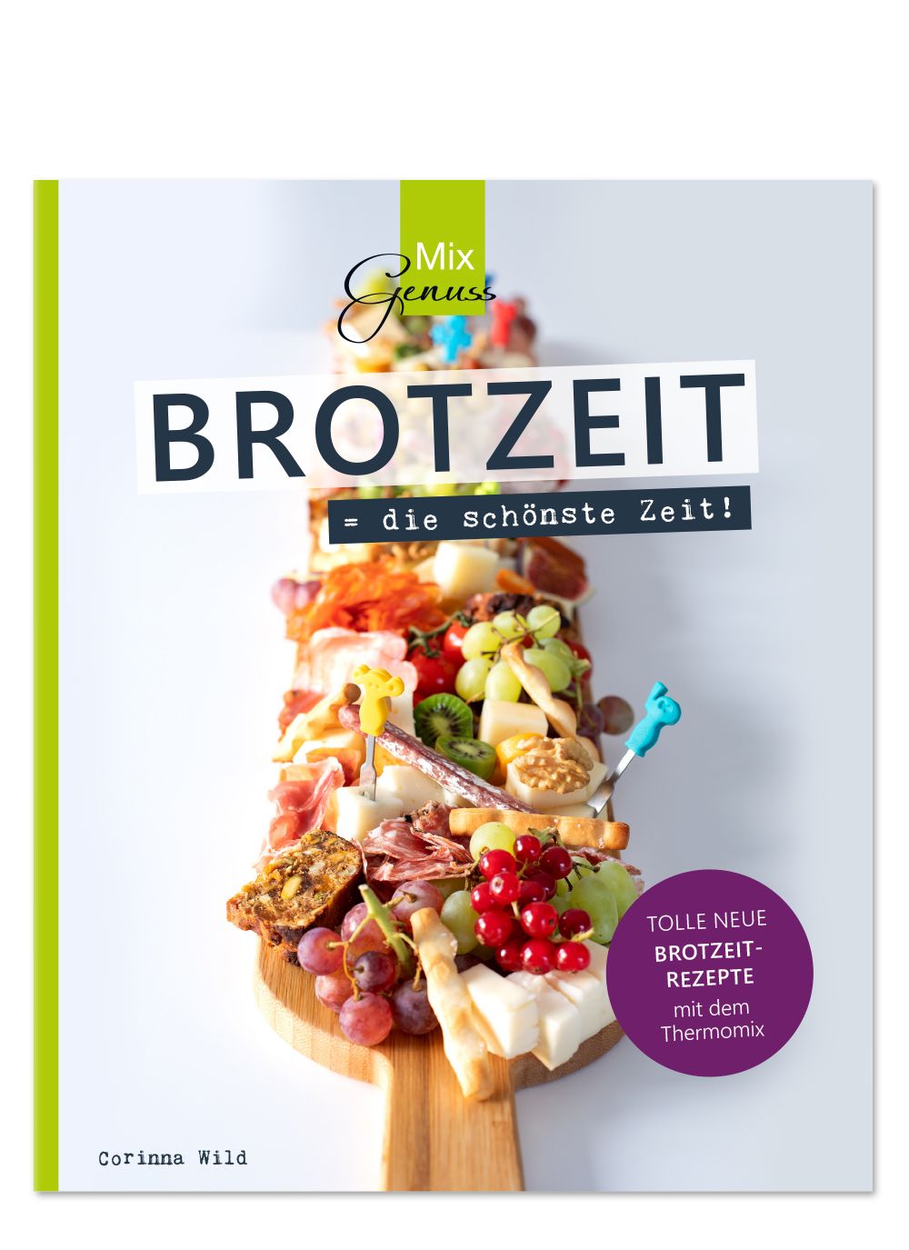 Buch mit Titel BROTZEIT = die schönste Zeit! Auf dem Cover: Aufschnitt, Obst, Gemüse. Autorin: Corinna Wild.