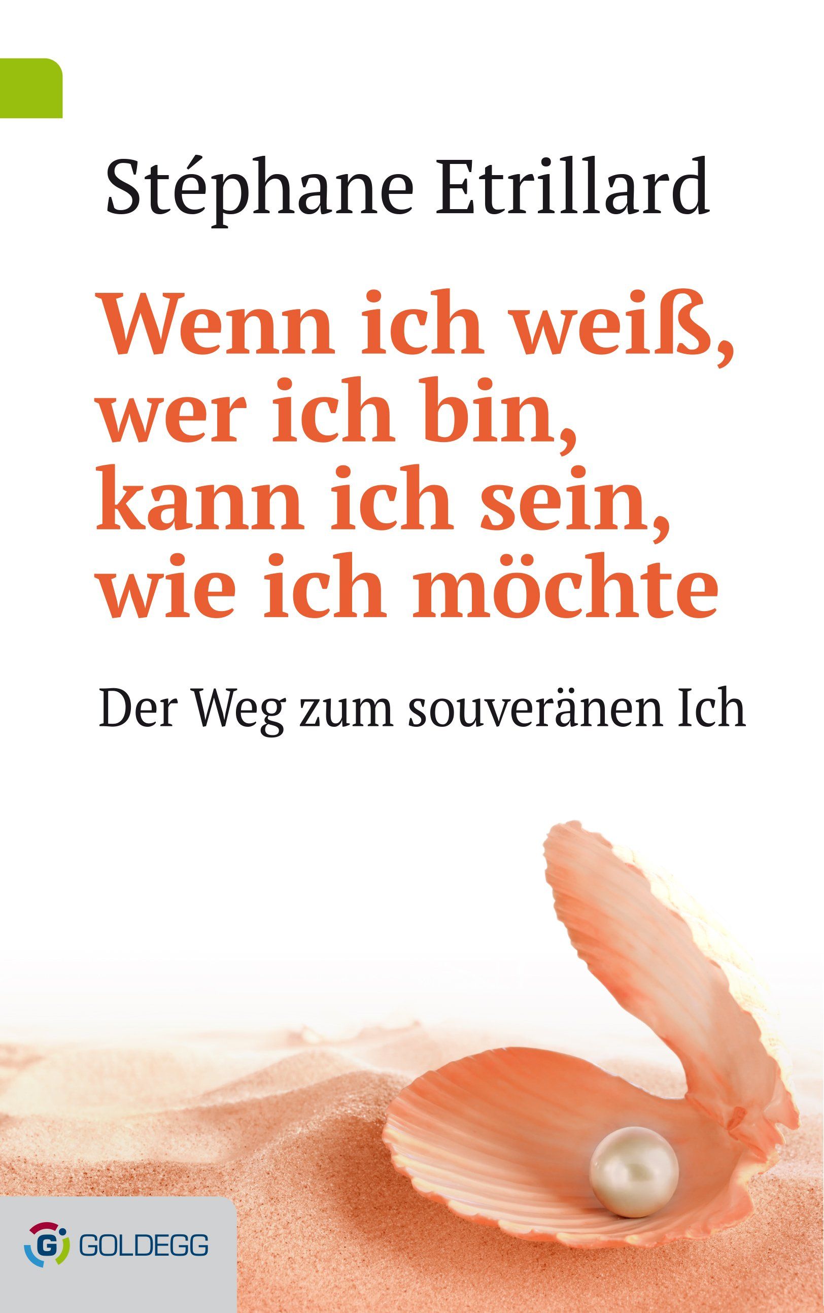 Buchcover mit Titel: Wenn ich weiß, wer ich bin, kann ich sein, wie ich möchte. Autor: Stéphane Etrillard. Muschel mit Perle.