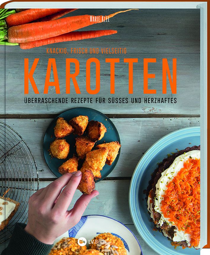 Buch mit Karotten auf dem Cover. Titel: Karotten. Überraschende Rezepte. Daneben Teller mit Speisen.