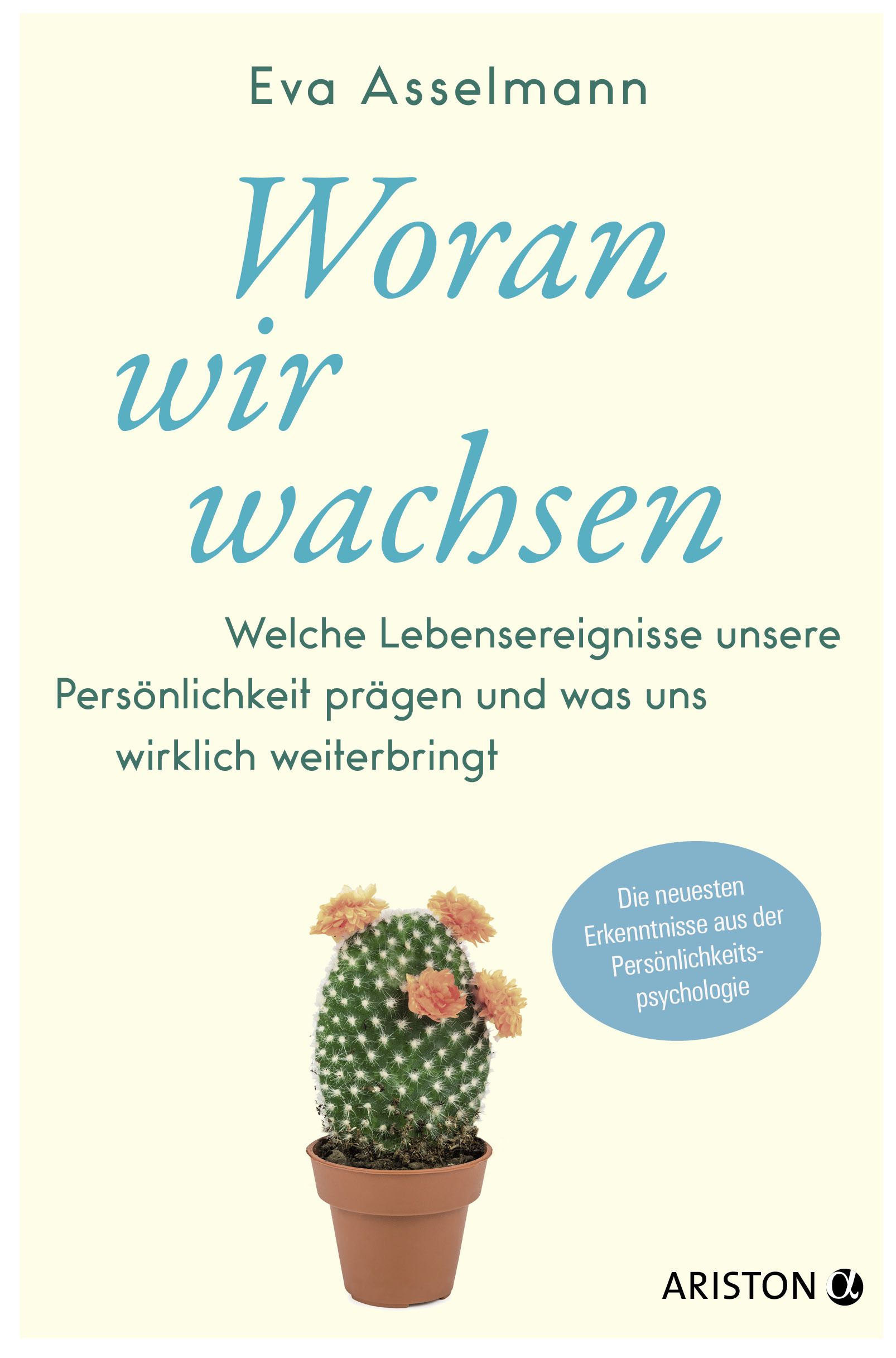 Buchcover mit Titel "Woran wir wachsen" von Eva Asselmann. Ein Kaktus in einem Topf. Blaue Schrift auf cremefarbenem Hintergrund.