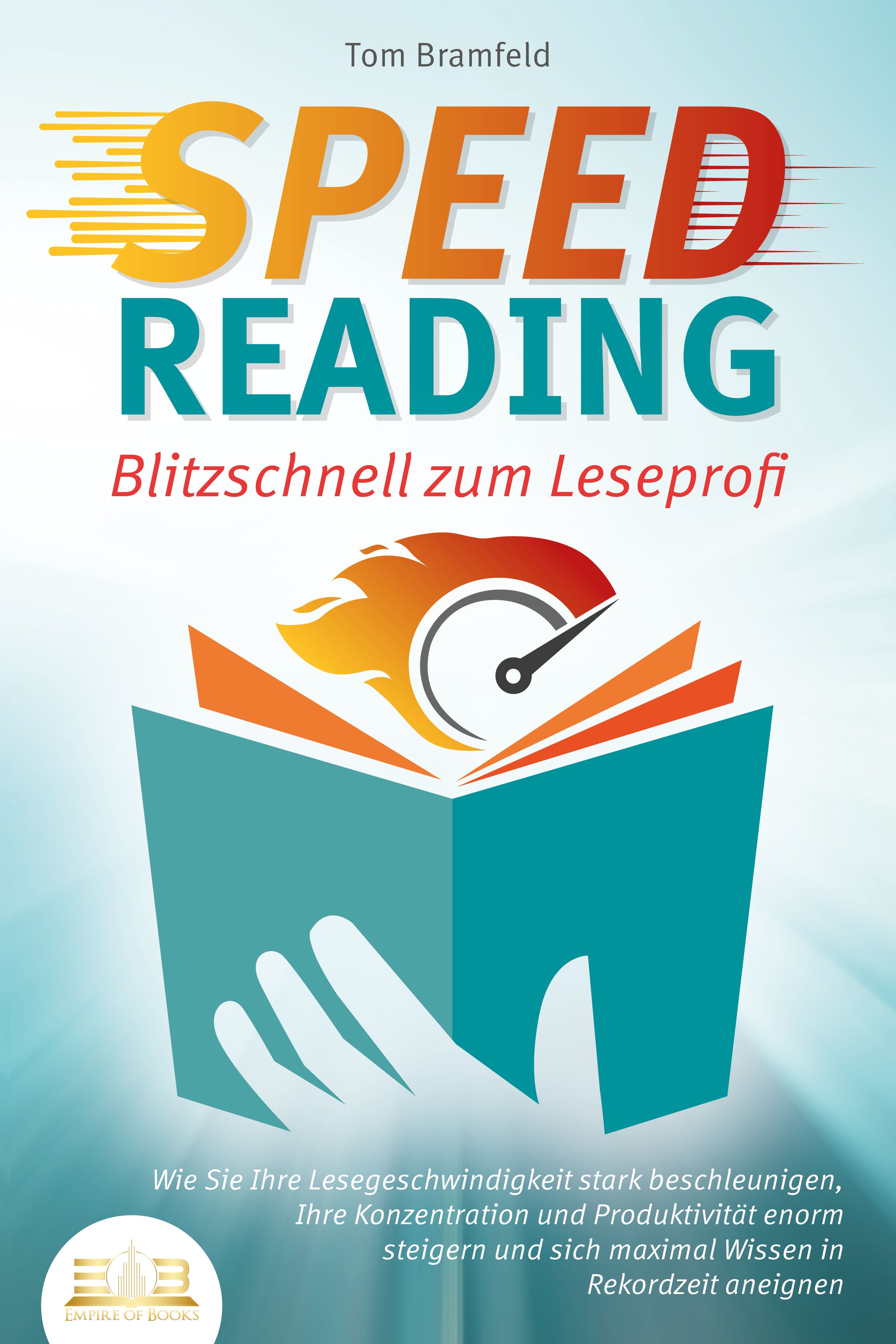 Buchcover mit Titel SPEED READING. Autor Tom Bramfeld. Illustration: Geöffnetes Buch mit Tachometer-Symbol. Text: Blitzschnell zum Leseprofi.