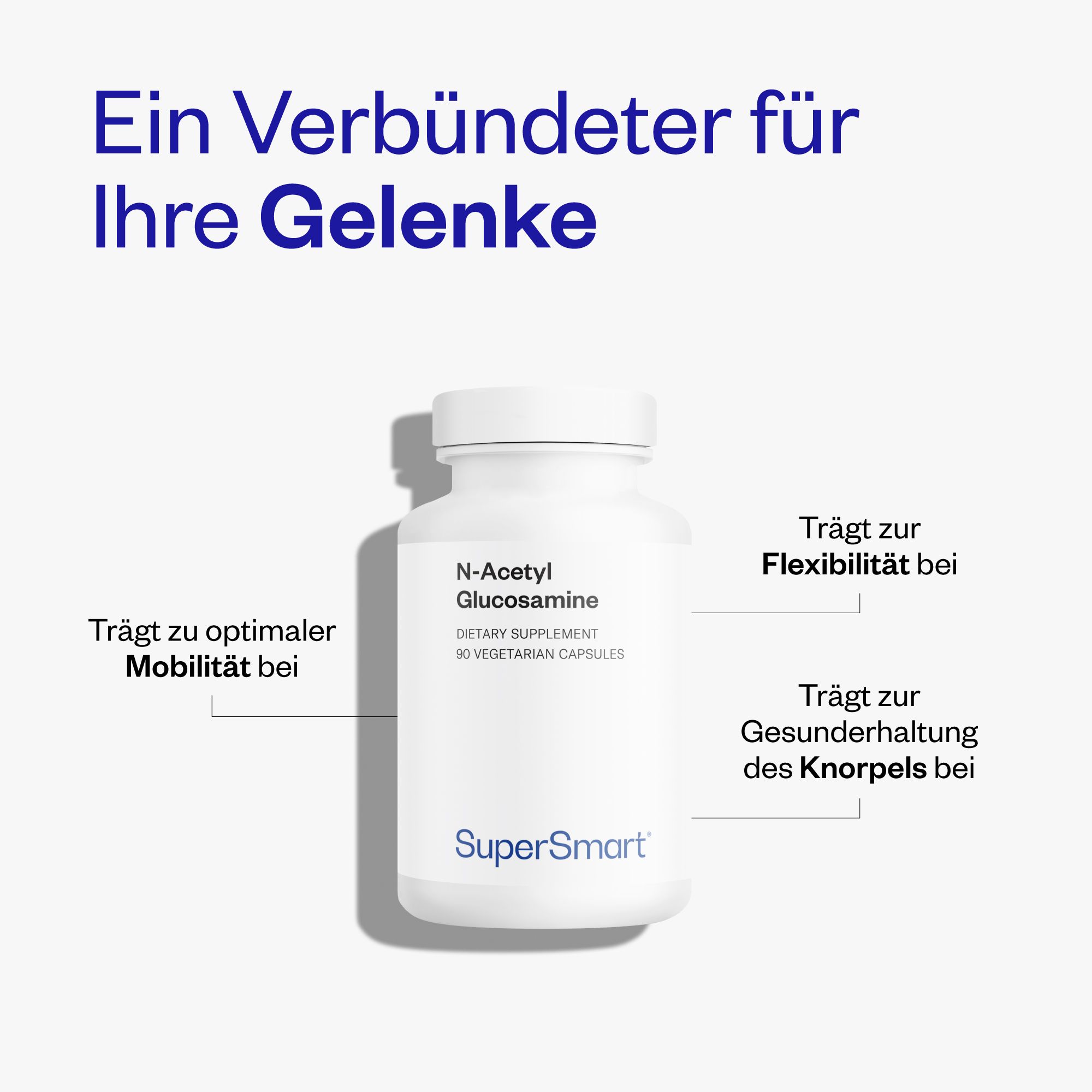 Weiße Flasche mit N-Acetyl Glucosamine, 90 vegetarische Kapseln. SuperSmart-Logo. Text: Trägt zur Flexibilität, Mobilität und Knorpelerhaltung bei.