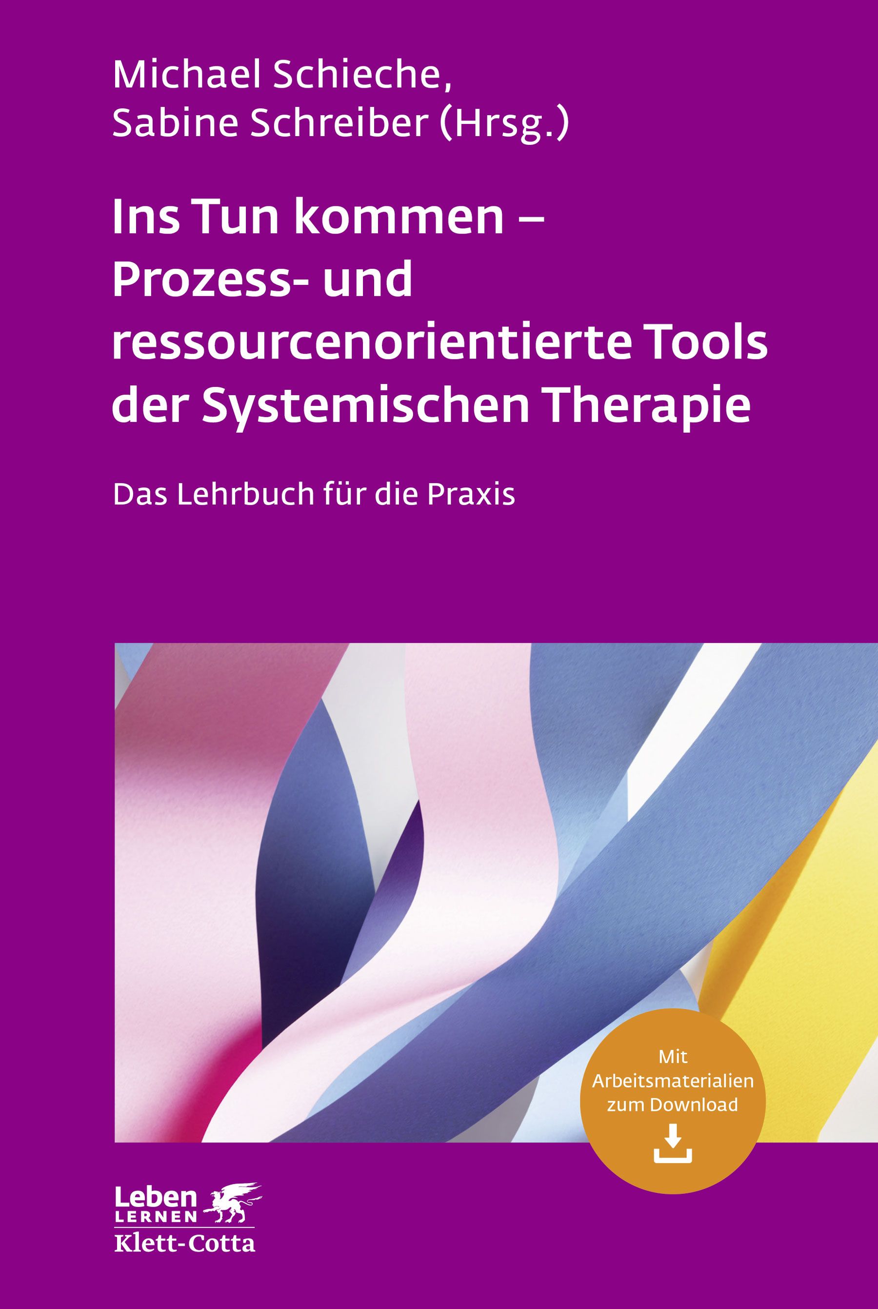 Buchcover: "Ins Tun kommen - Prozess- und ressourcenorientierte Tools der Systemischen Therapie". Autoren: Michael Schieche, Sabine Schreiber.