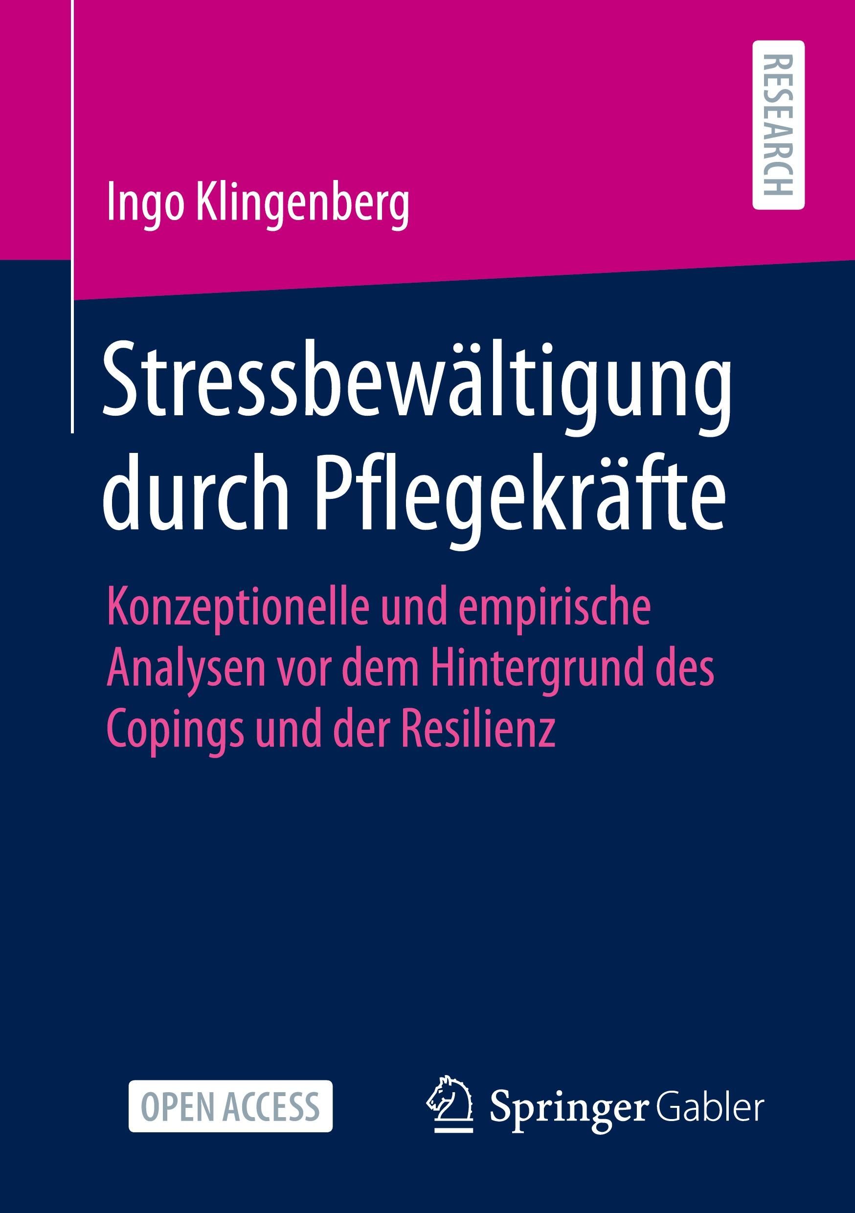 Stressbewältigung durch Pflegekräfte Konzeptionelle und empirische Analysen vor dem Hintergrund d...
