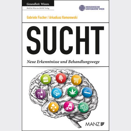 Buchcover mit Titel „SUCHT“. Autoren: Gabriele Fischer, Arkadiusz Komorowski. Untertitel: Neue Erkenntnisse und Behandlungswege. Abbildung eines Gehirns mit Symbolen.