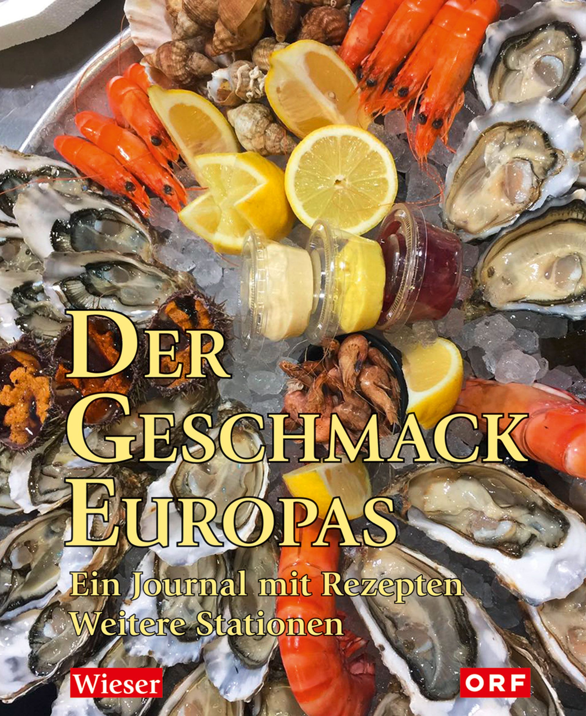 Buchcover mit dem Titel "Der Geschmack Europas". Darunter steht "Ein Journal mit Rezepten". Abgebildet sind Meeresfrüchte und Zitronen.