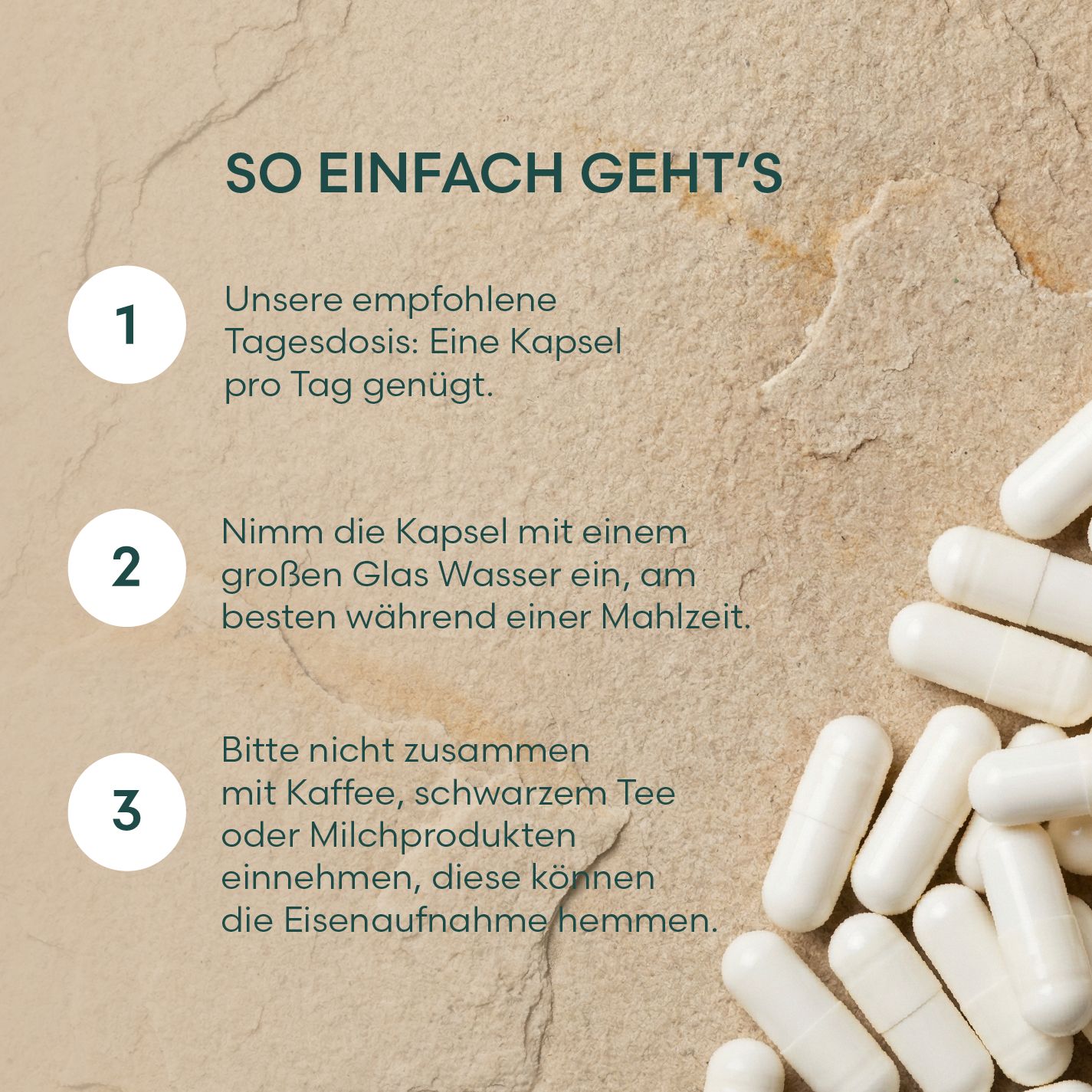 Text mit Anweisungen: 1 Kapsel pro Tag. Mit Wasser einnehmen. Nicht mit Kaffee, Tee oder Milchprodukten einnehmen.