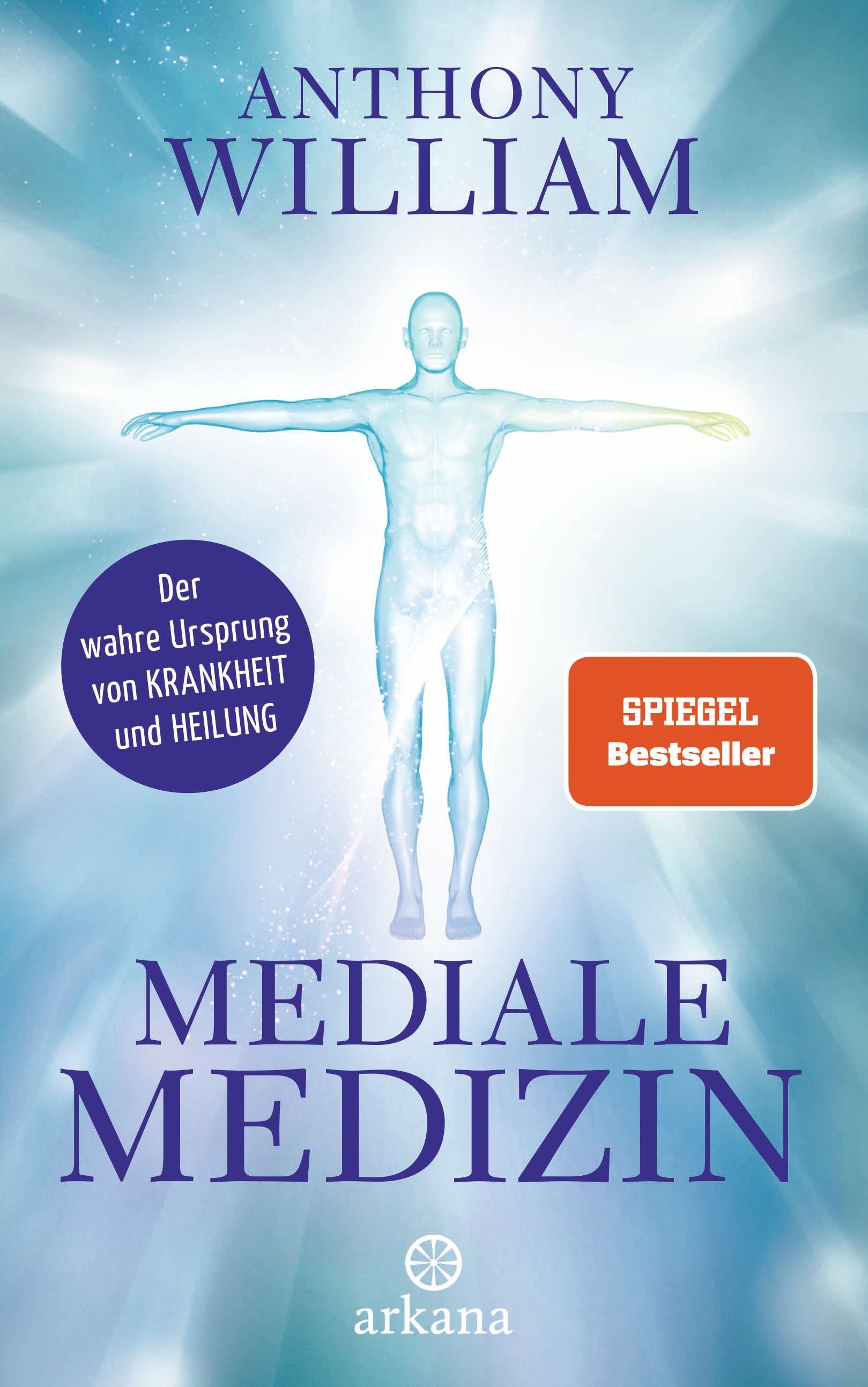 Buchcover von Mediale Medizin. Autor: Anthony William. Titel in Blau. Abbildung eines menschlichen Körpers. Spiegel Bestseller.