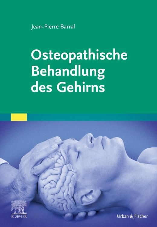 Buchcover: Osteopathische Behandlung des Gehirns. Autor: Jean-Pierre Barral. Verlag: Urban & Fischer. Person mit Hand am Kopf.