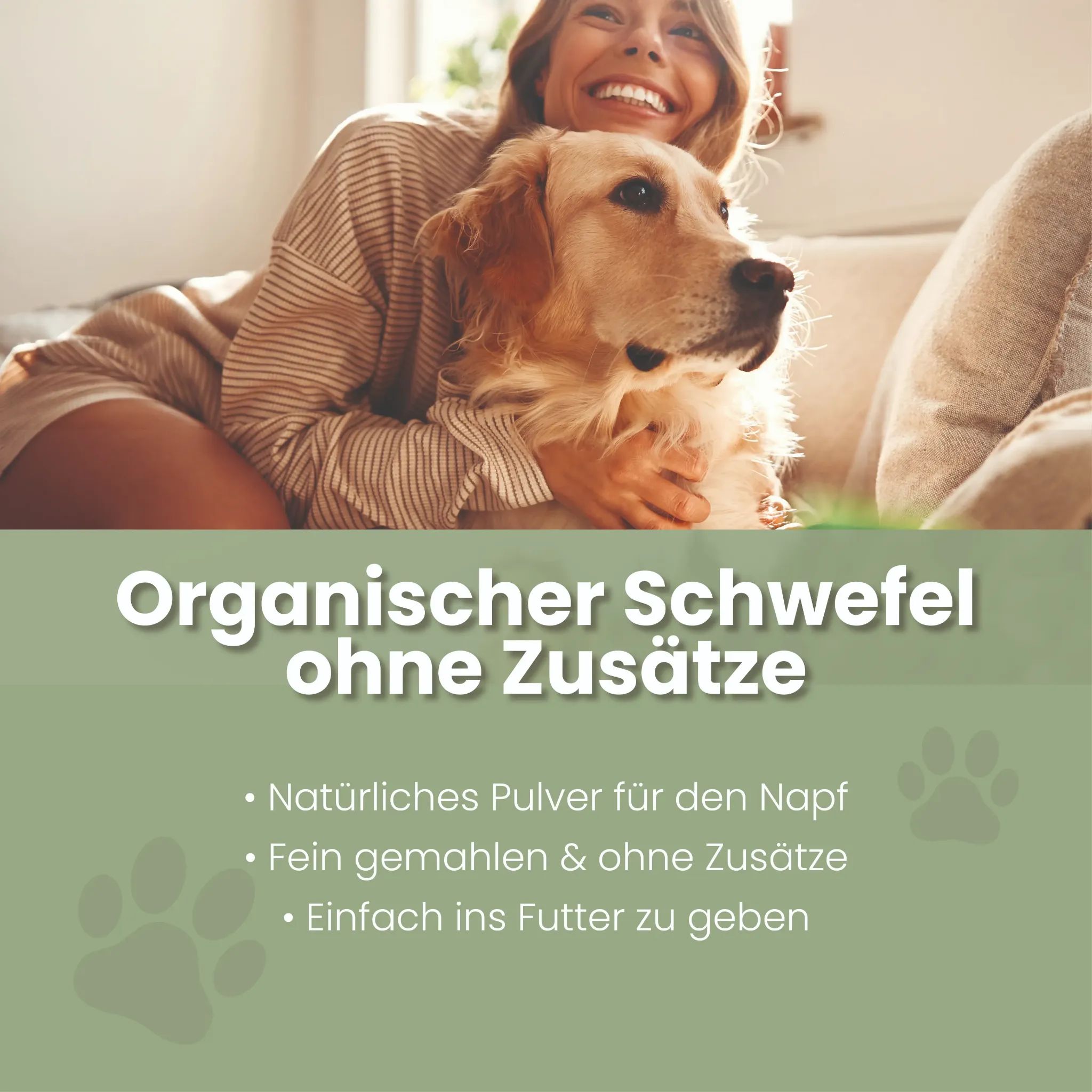 Frau umarmt Golden Retriever. Text: Organischer Schwefel ohne Zusätze.