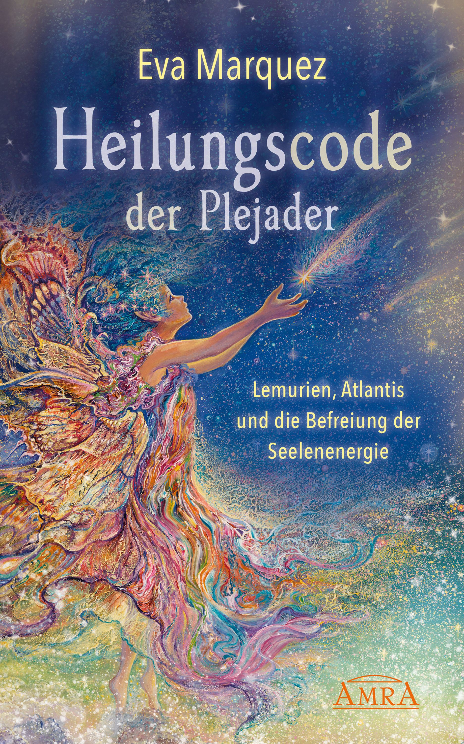 Buchcover: "Heilungscode der Plejader". Titel und Autorin. Illustration einer Fee, die einen Lichtstrahl empfängt. Verlag AMRA.
