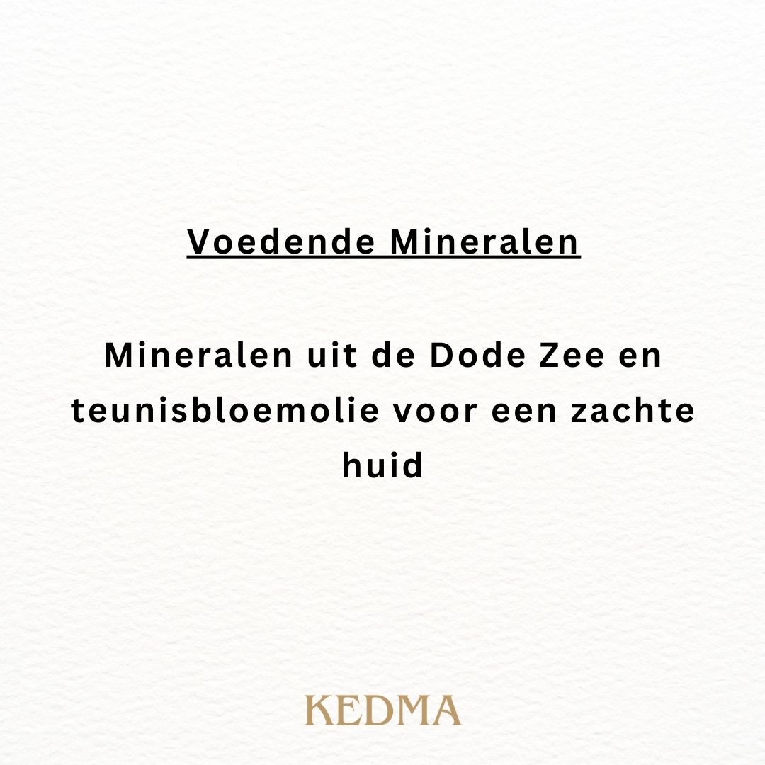 Tekst: Voedende Mineralen. Mineralen uit de Dode Zee en teunisbloemolie voor een zachte huid. Merk: KEDMA.