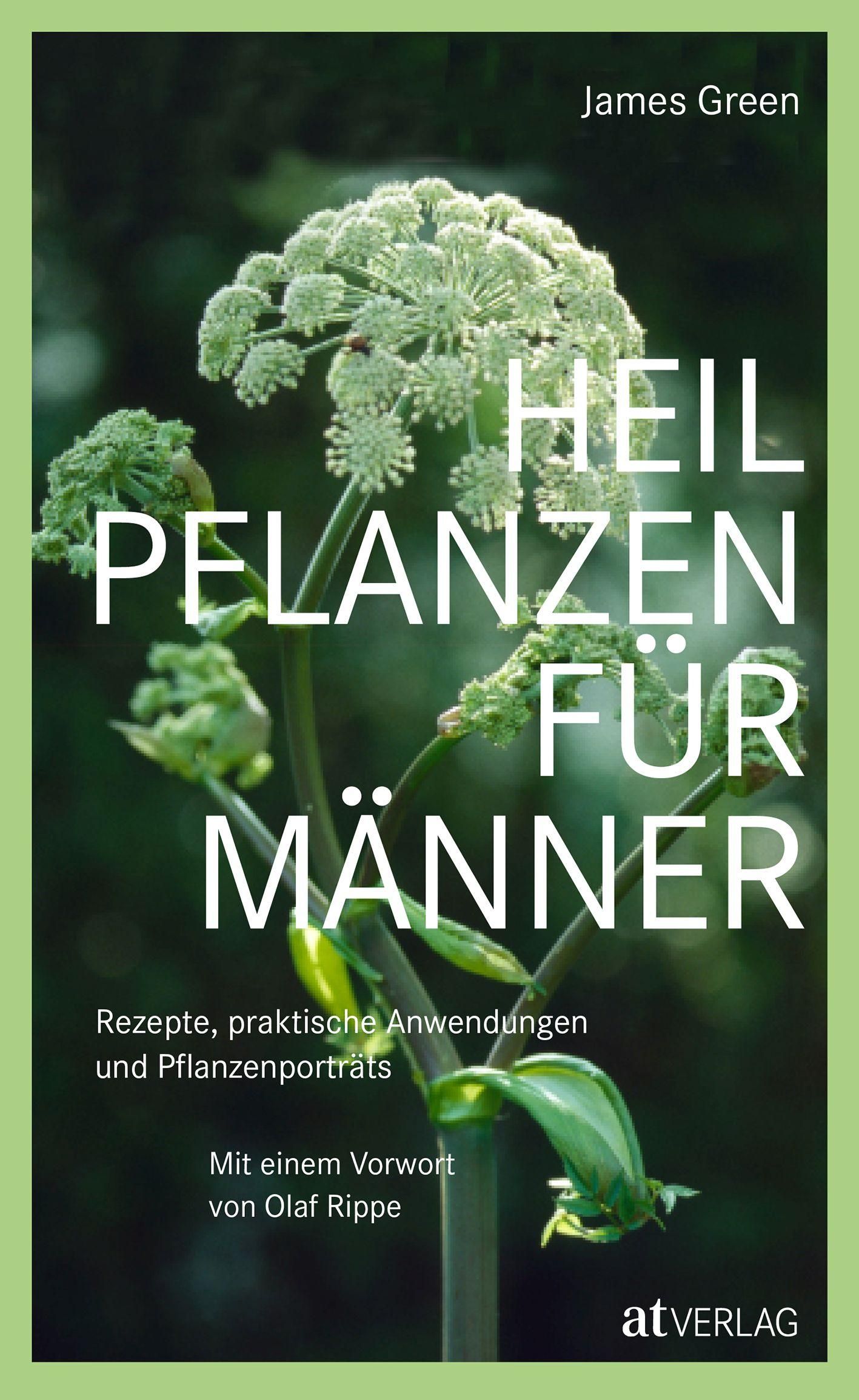 Buchcover mit dem Titel "Heilpflanzen für Männer". Autor: James Green. Verlag: atVERLAG. Abbildung einer Pflanze mit weißen Blüten.