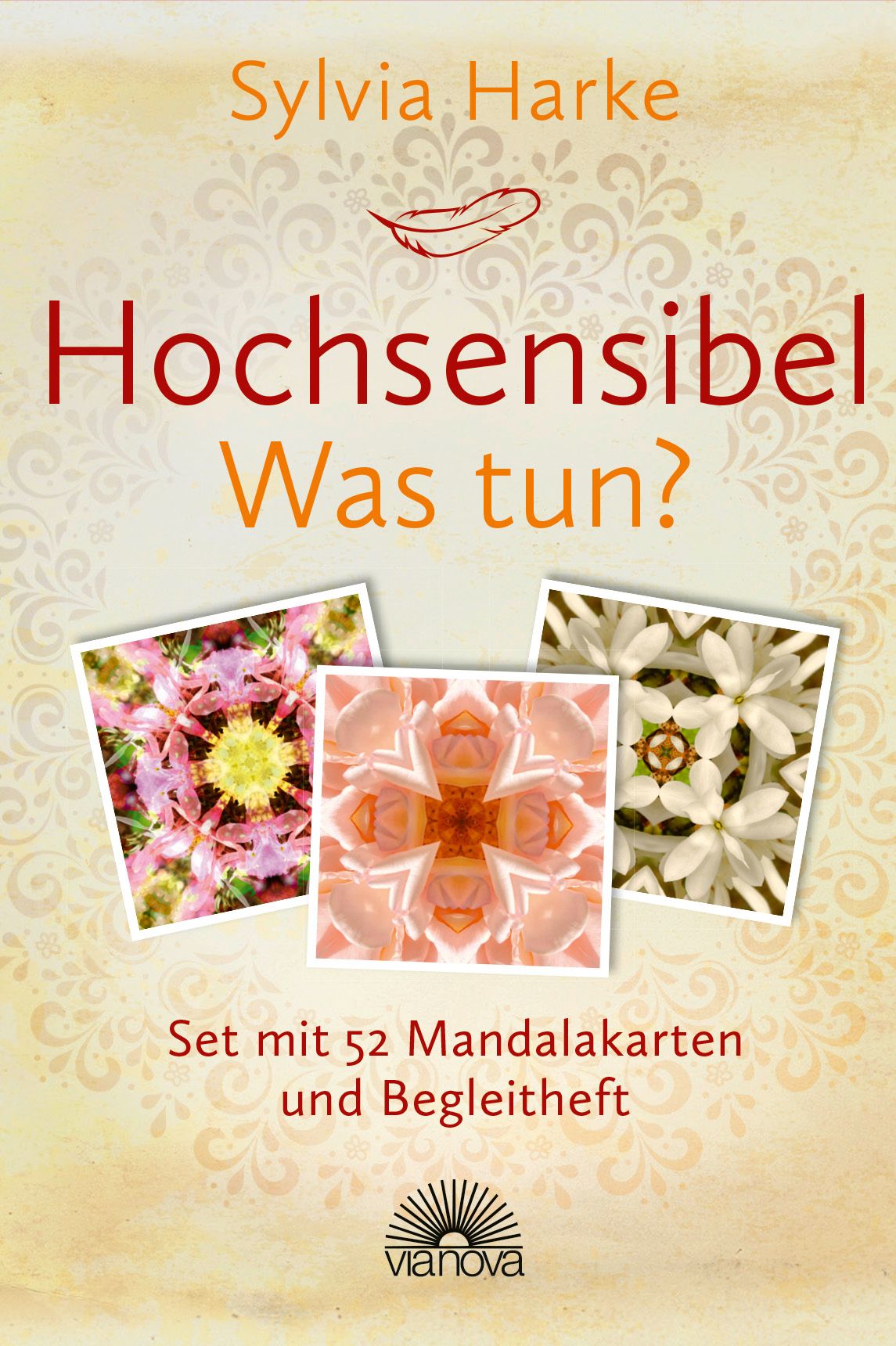 Buchcover: "Hochsensibel - Was tun?" von Sylvia Harke. Mit 3 Mandala-Bildern und dem Logo von Vianova. Enthält 52 Mandalakarten.