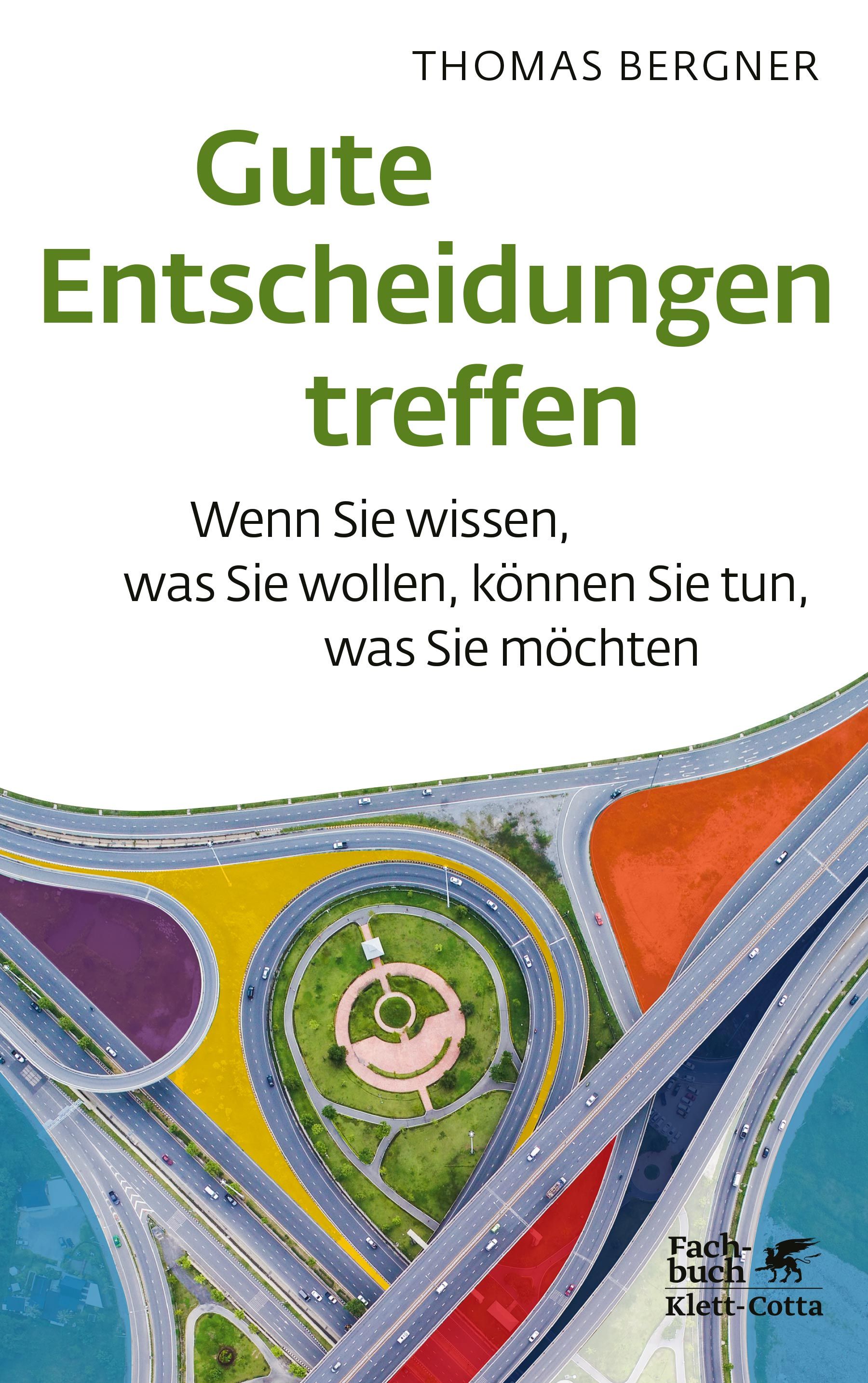 Buchcover mit Titel "Gute Entscheidungen treffen" von Thomas Bergner. Abbildung eines Straßennetzes mit farbigen Fahrbahnen.