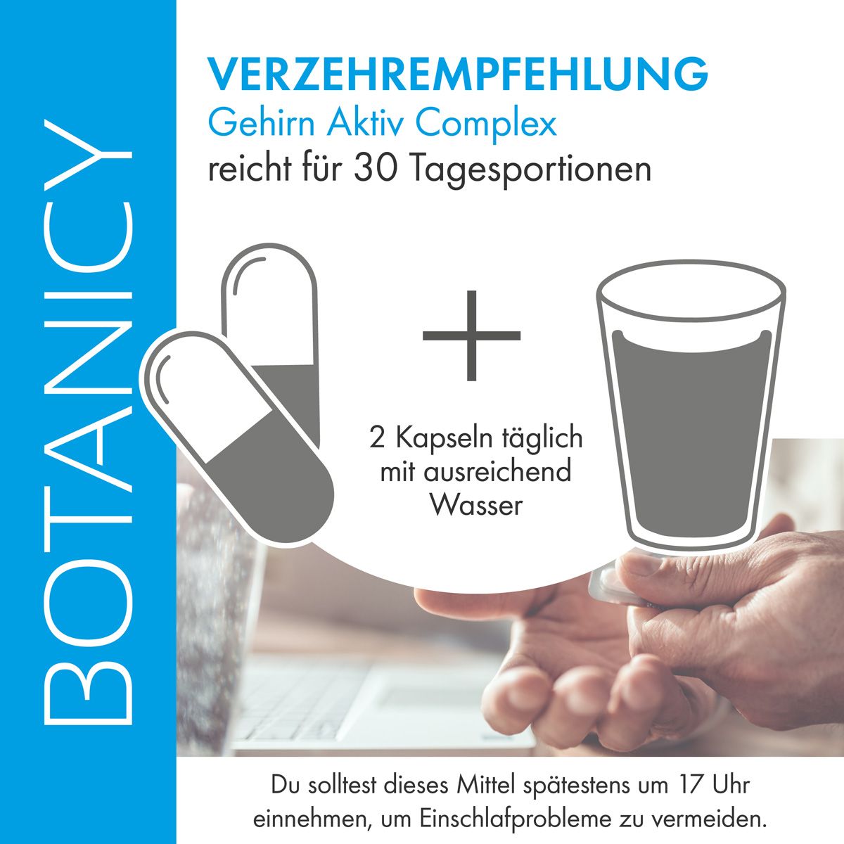 Verzehrempfehlung für Gehirn Aktiv Complex: 2 Kapseln täglich mit Wasser einnehmen.