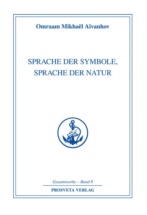 Buchcover mit blauem Rahmen. Titel: Sprache der Symbole, Sprache der Natur. Autor: Omraam Mikhaël Aïvanhov. Verlag: PROSVETA VERLAG.