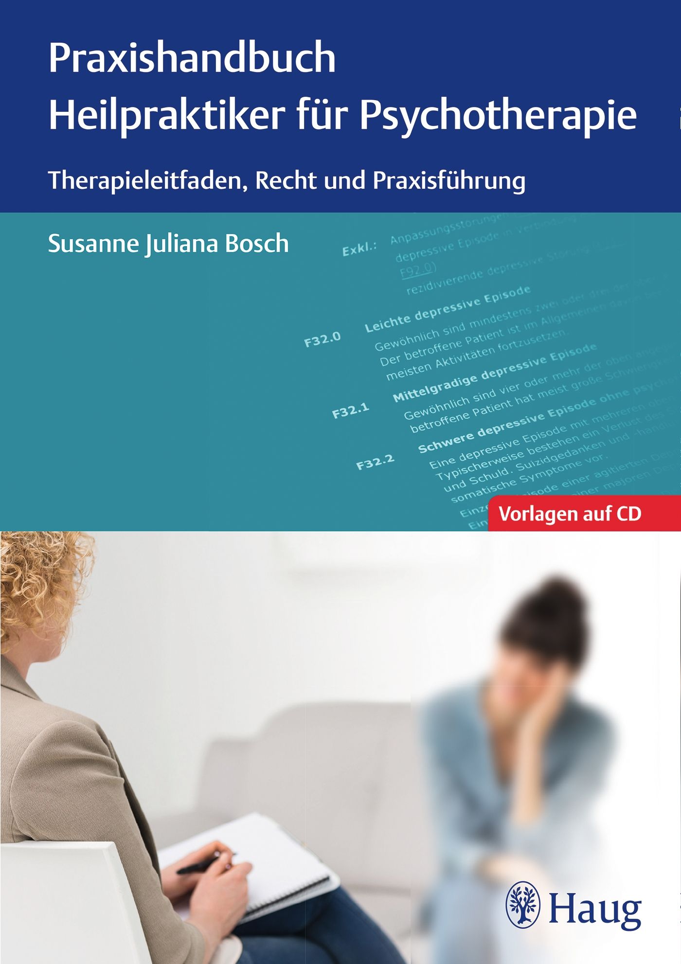 Buchcover: Praxishandbuch Heilpraktiker für Psychotherapie. Titel, Autorin Susanne Juliana Bosch. Verlag Haug. Mit CD-ROM.