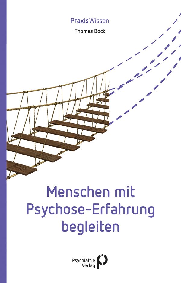 Buchcover: Titel "Menschen mit Psychose-Erfahrung begleiten". Autor Thomas Bock. Verlag Psychiatrie Verlag. Brücke mit Holzstufen.
